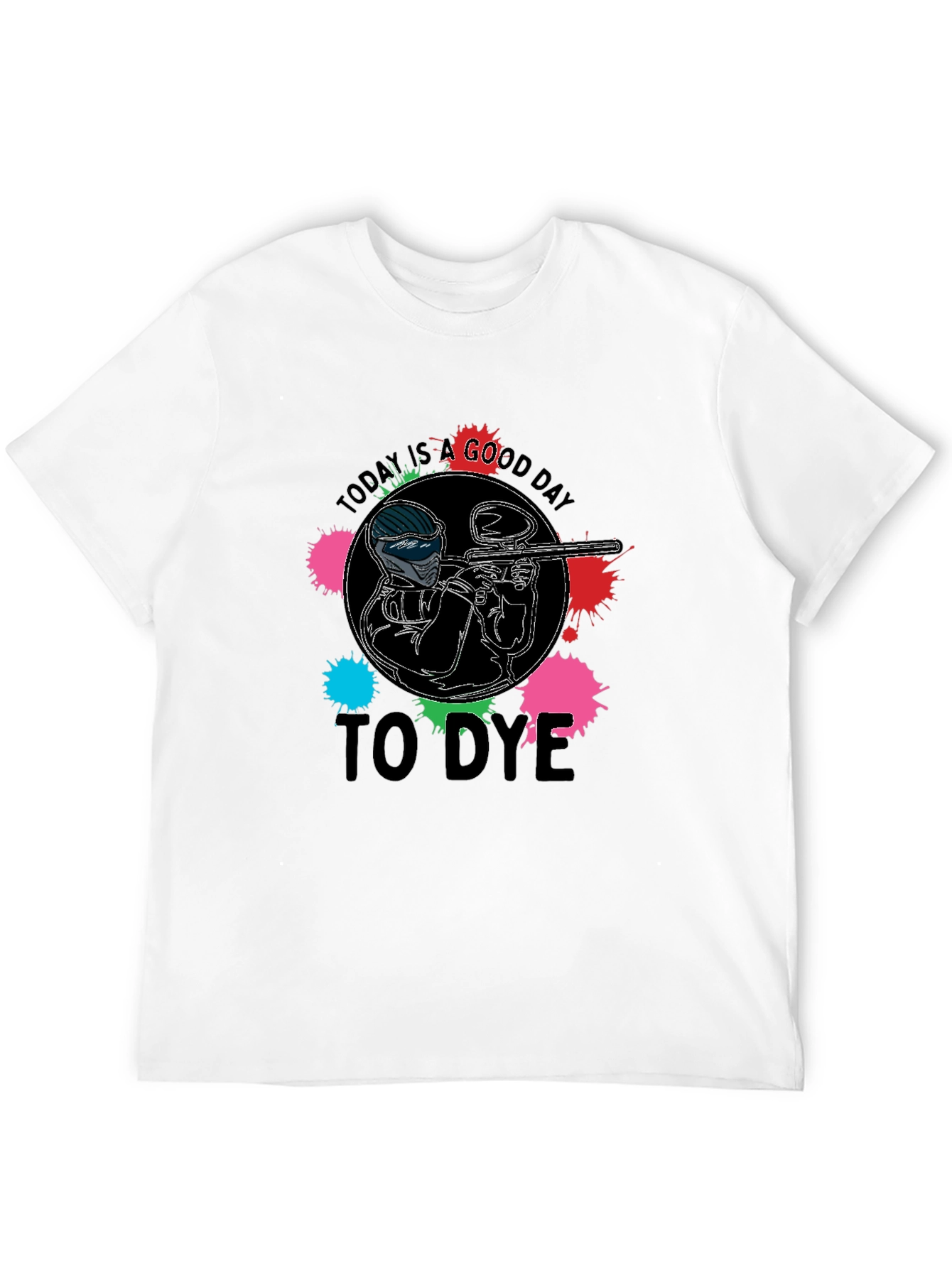 Black Paintball T-Shirt - Today is a Good Day to Dye view 12