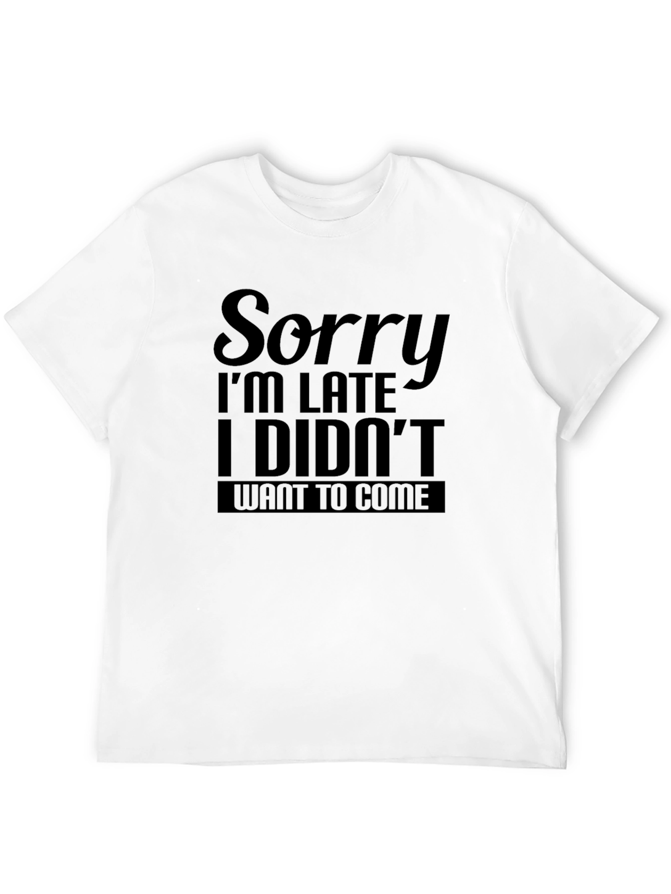 Black Funny Sorry I'm Late T-Shirt view 12