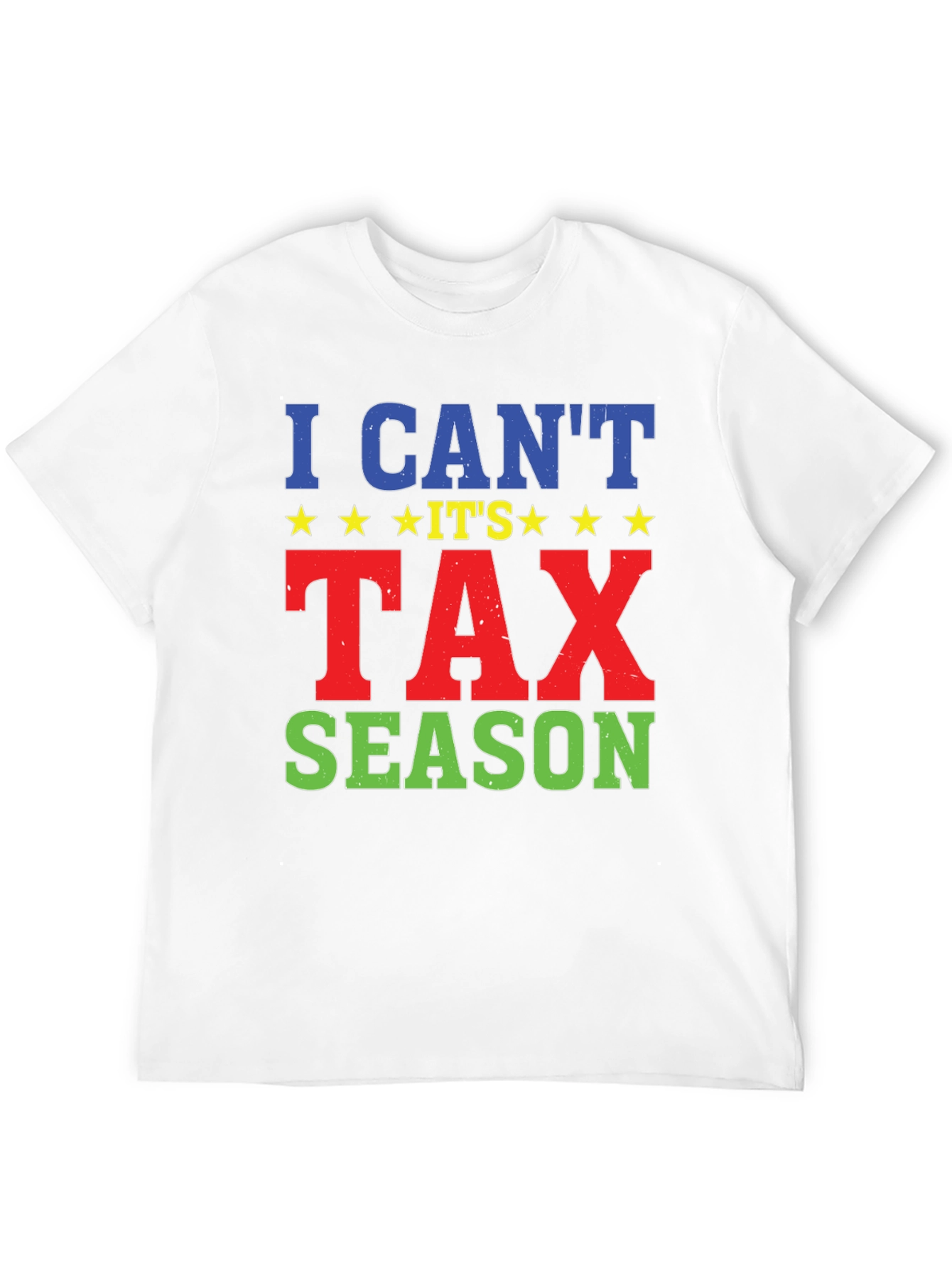 Black Funny I Can't It's Tax Season Graphic Tee view 12