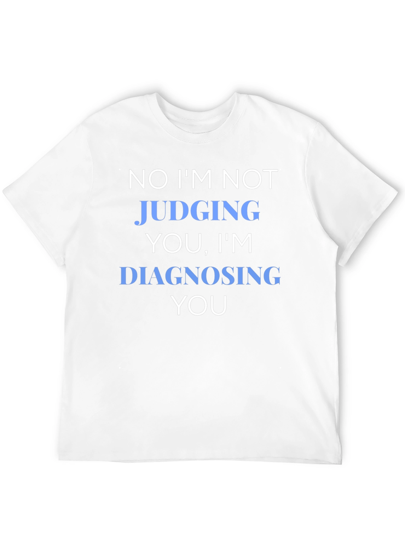 Black Funny Diagnosing You Graphic Tee view 12