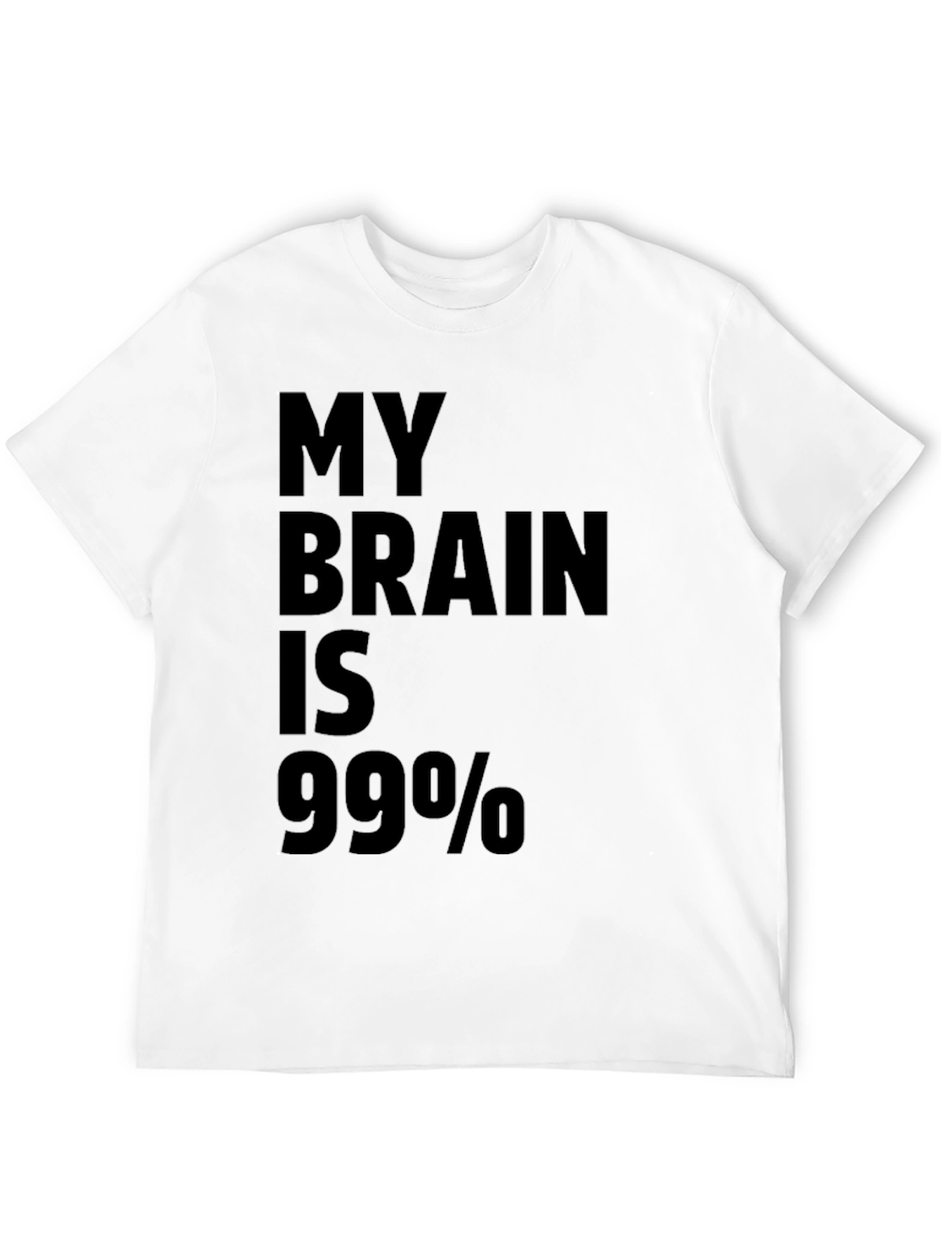Black My Brain is 99% Funny Sarcastic Black T-Shirt view 12