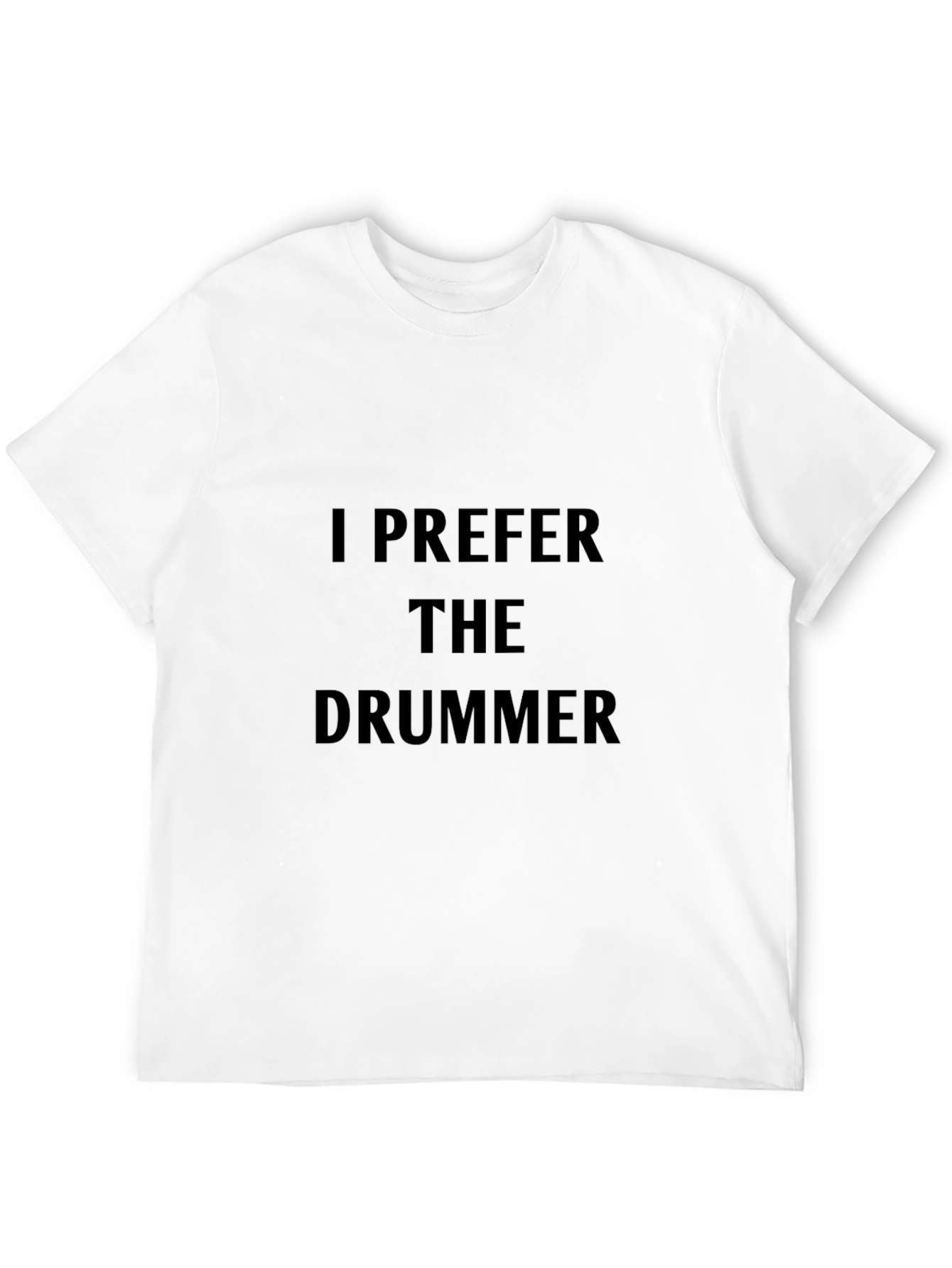Black I Prefer The Drummer Black T-Shirt view 12