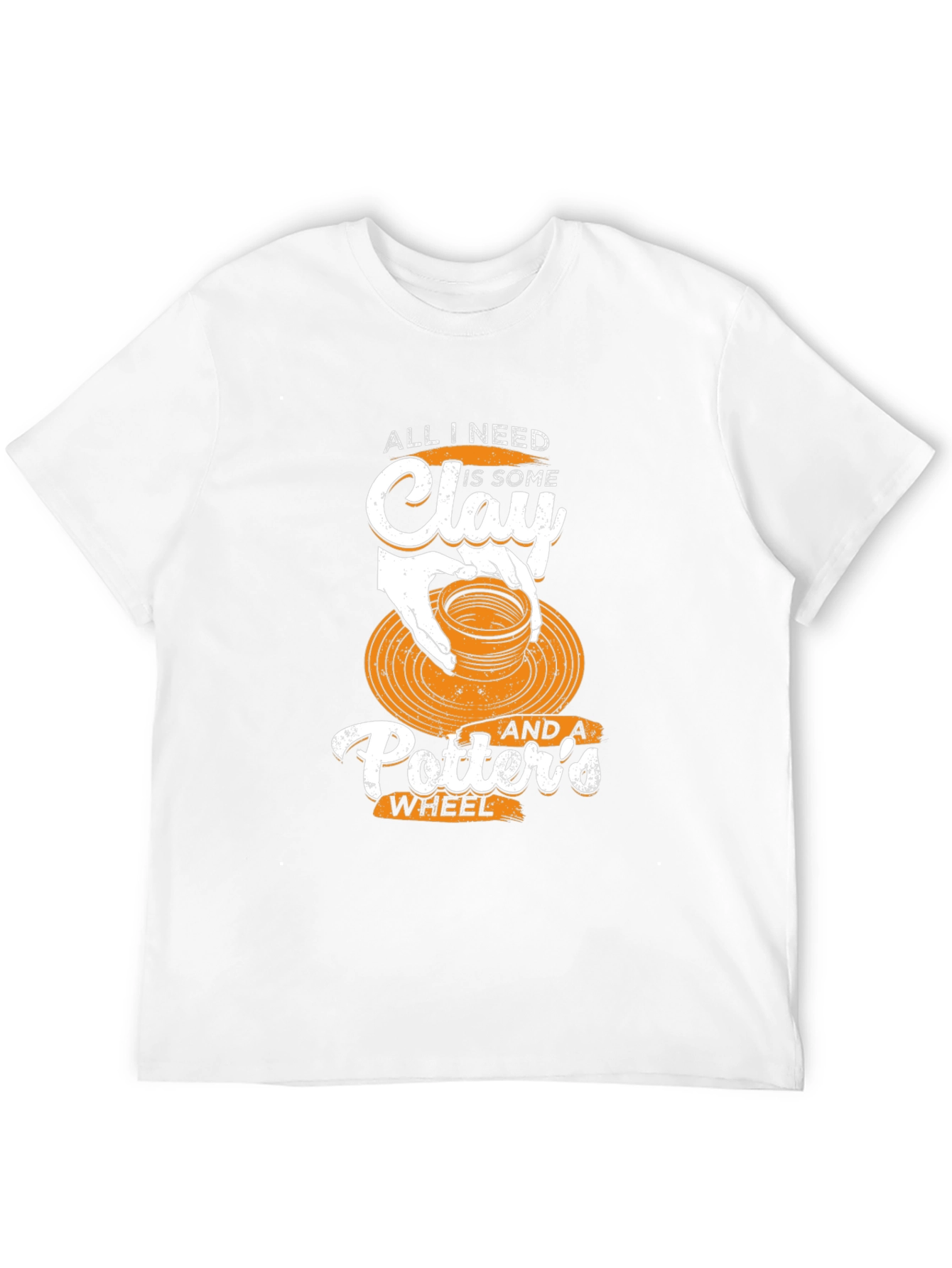 Pottery Lover T-Shirt: All I Need is Clay and a Potter's Wheel - 12