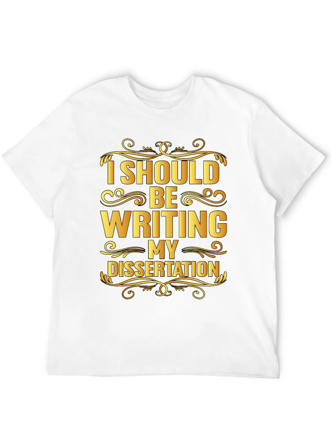 Black Dissertation Humor T-Shirt: I Should Be Writing My Dissertation view 12
