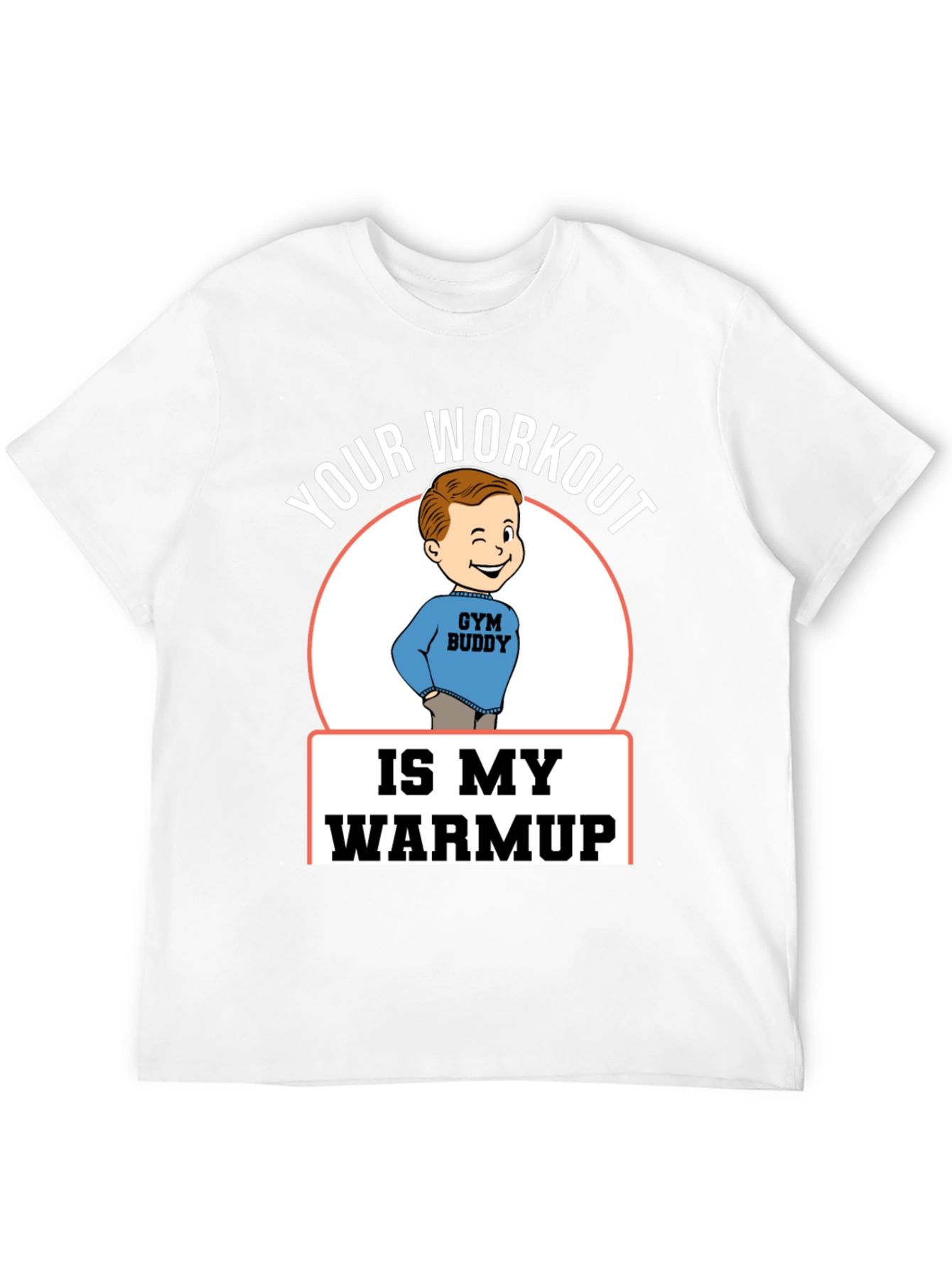 Black Your Workout is My Warmup Gym Buddy T-Shirt view 12