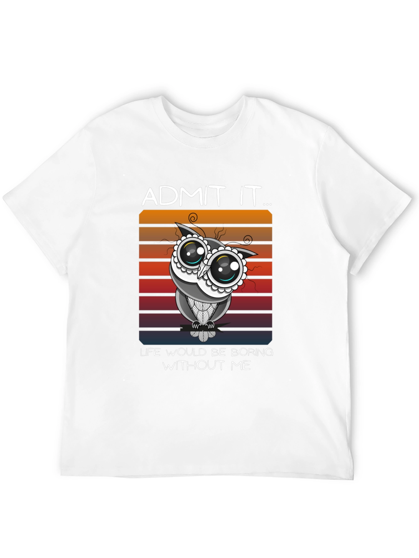 Black Humorous Owl Graphic Tee - Admit It, Life's Boring Without Me! view 12