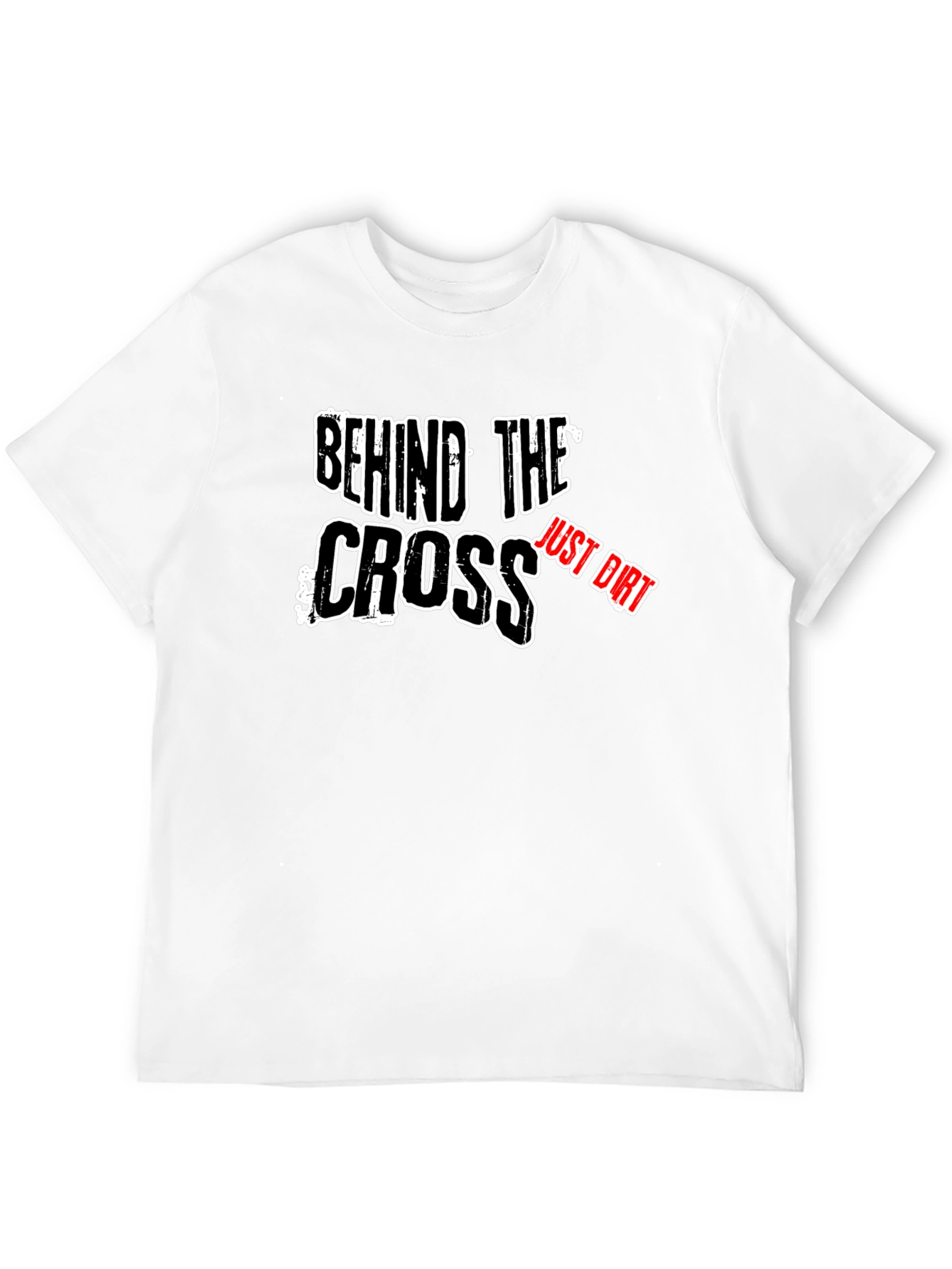 Black Behind The Cross - Just Dirt T-Shirt view 12