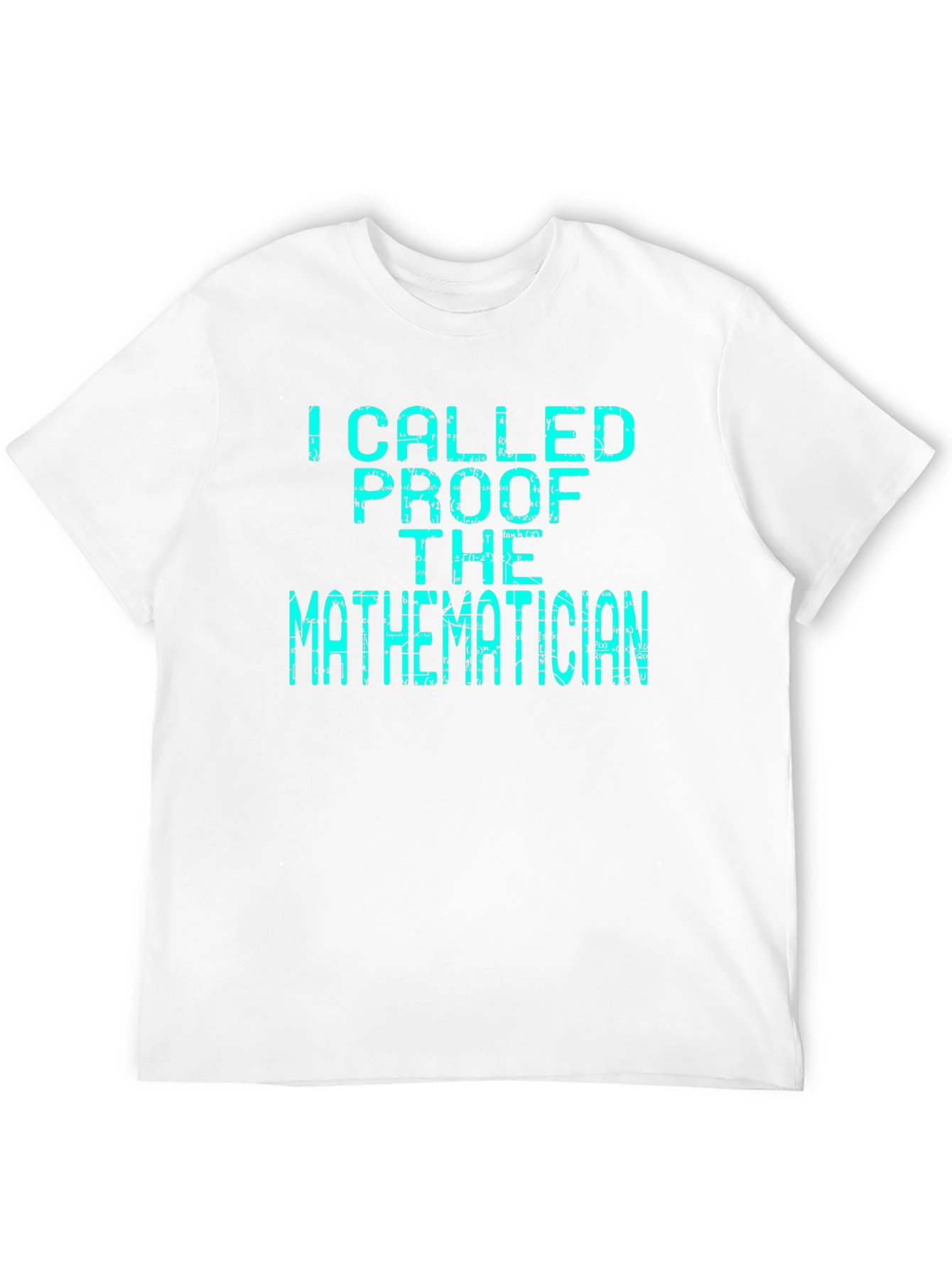 Black I Called Proof, The Mathematician Graphic T-Shirt view 12