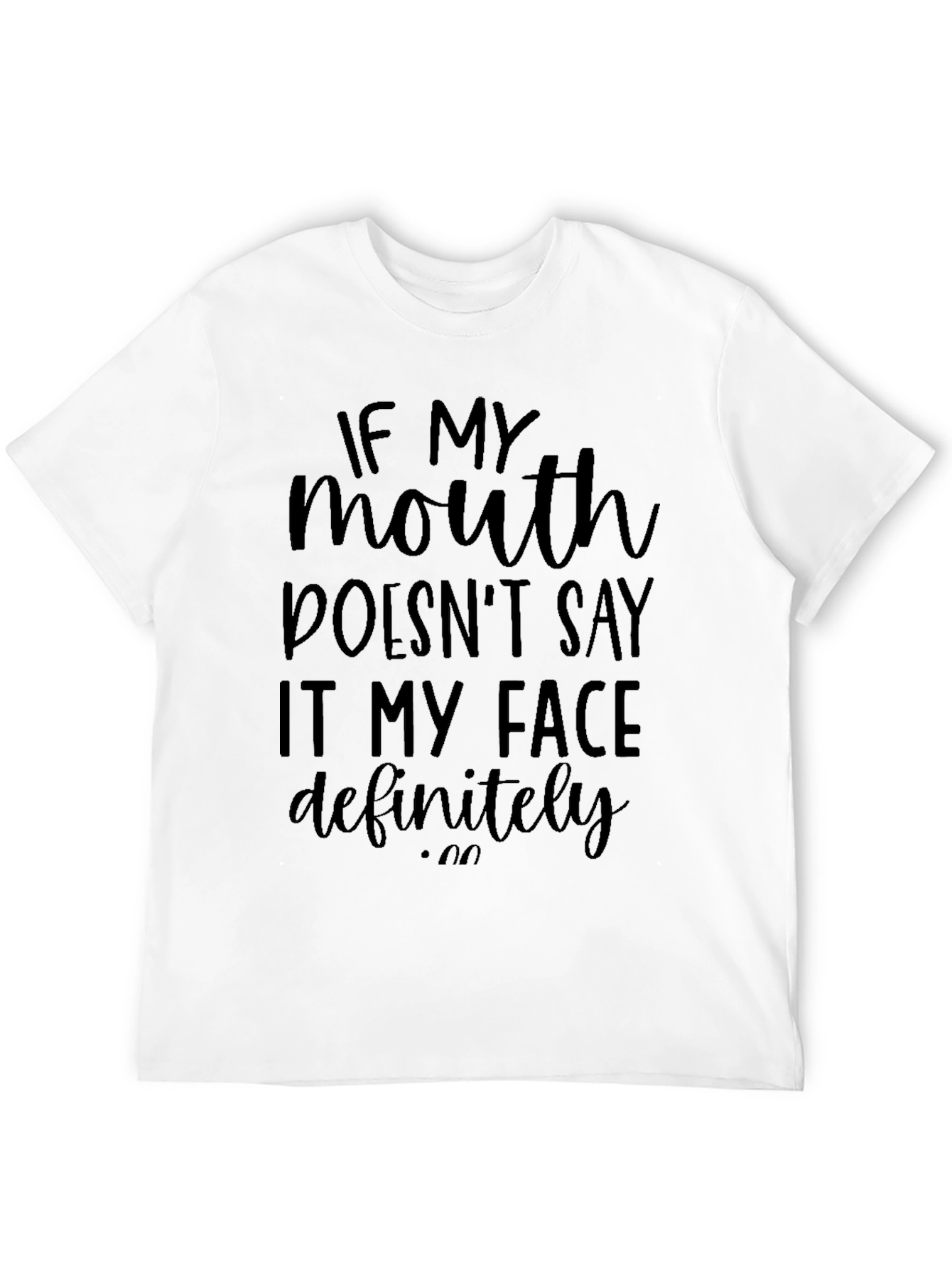 Black Sarcastic Humor Graphic Tee - "If My Mouth Doesn't Say..." view 12