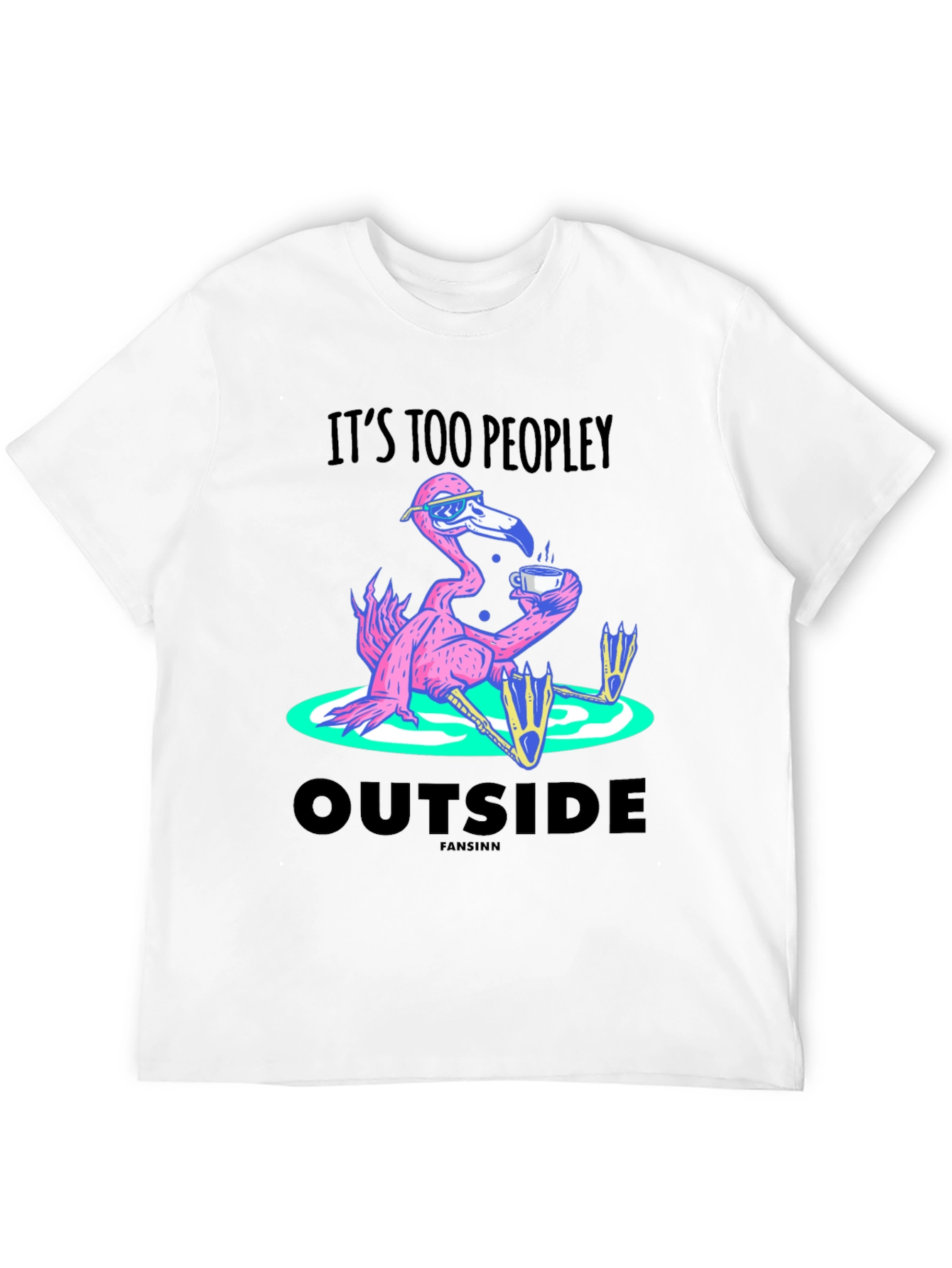 Black It's Too Peopley Outside Flamingo T-Shirt view 12