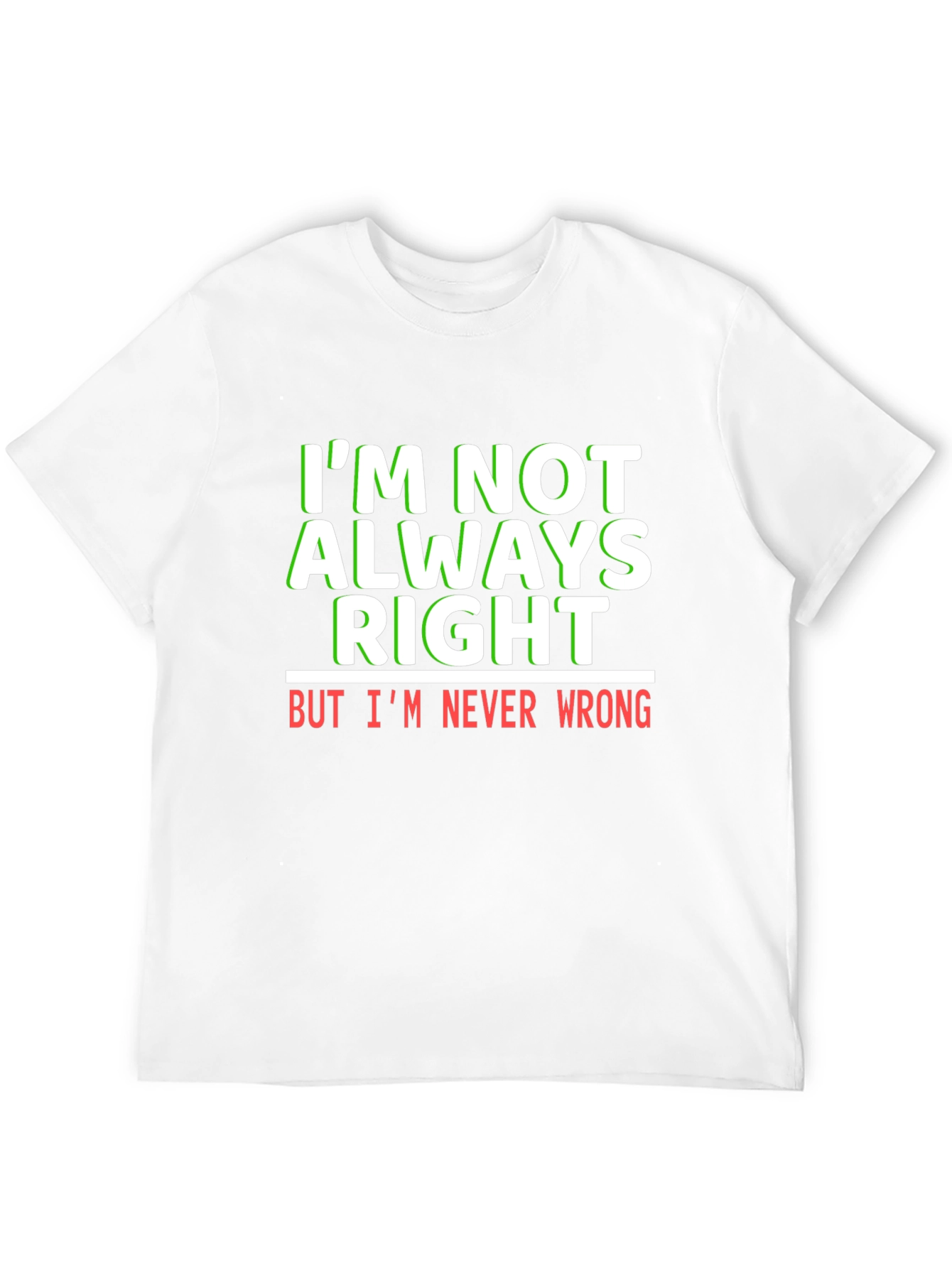 Black Funny Sarcastic T-Shirt - I'm Never Wrong Tee view 12