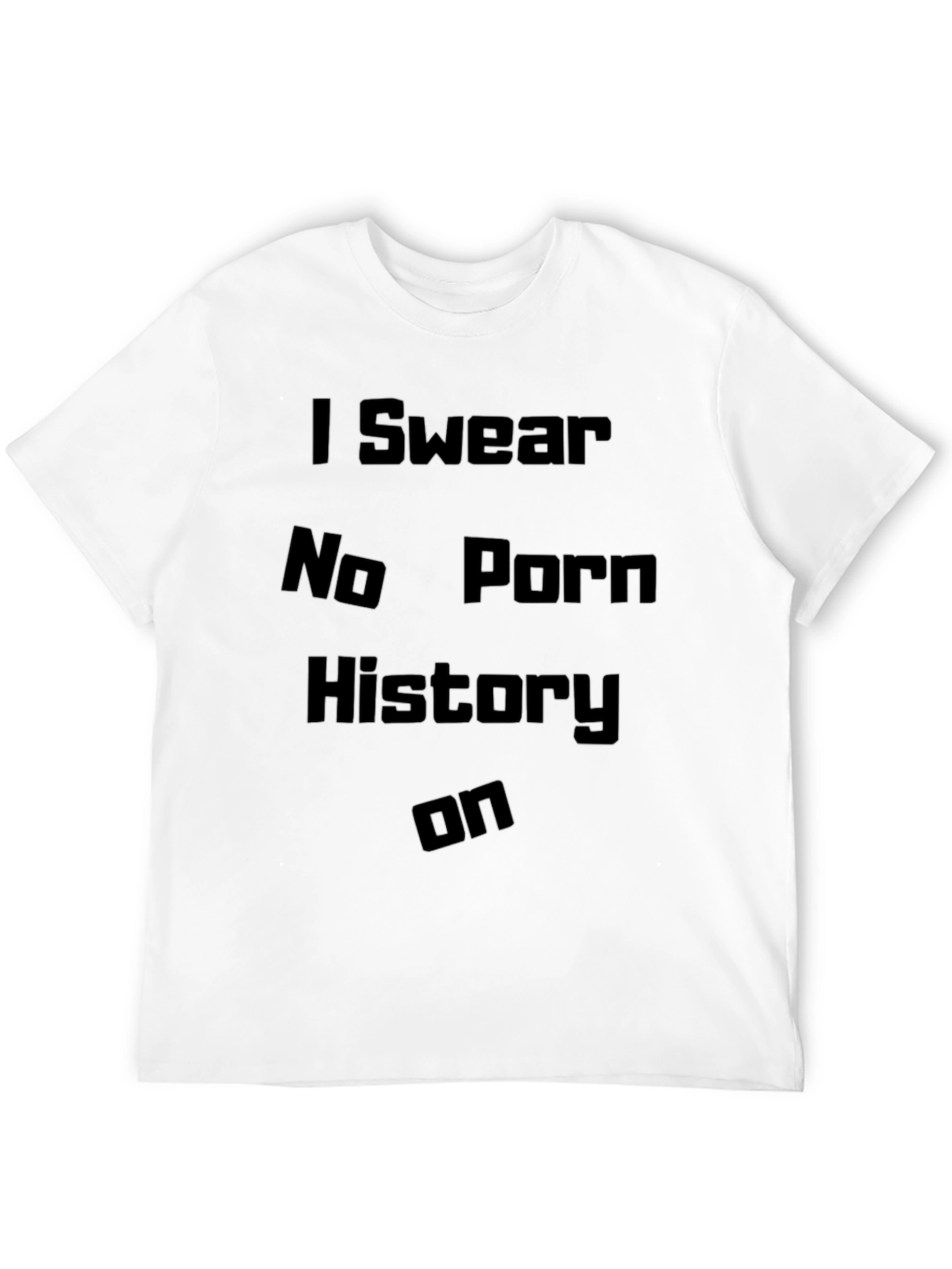 Black I Swear No Porn History T-Shirt - Black Humor Tee view 12