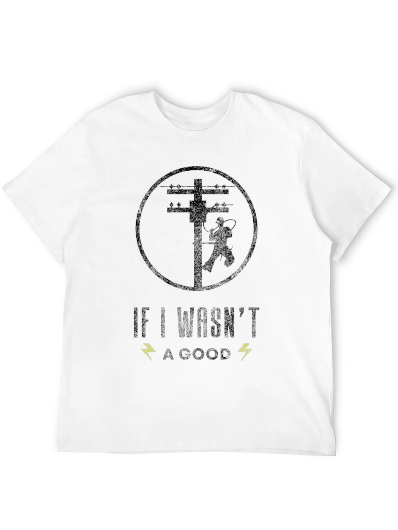 Black Electrician T-Shirt - "If I Wasn't A Good..." view 12