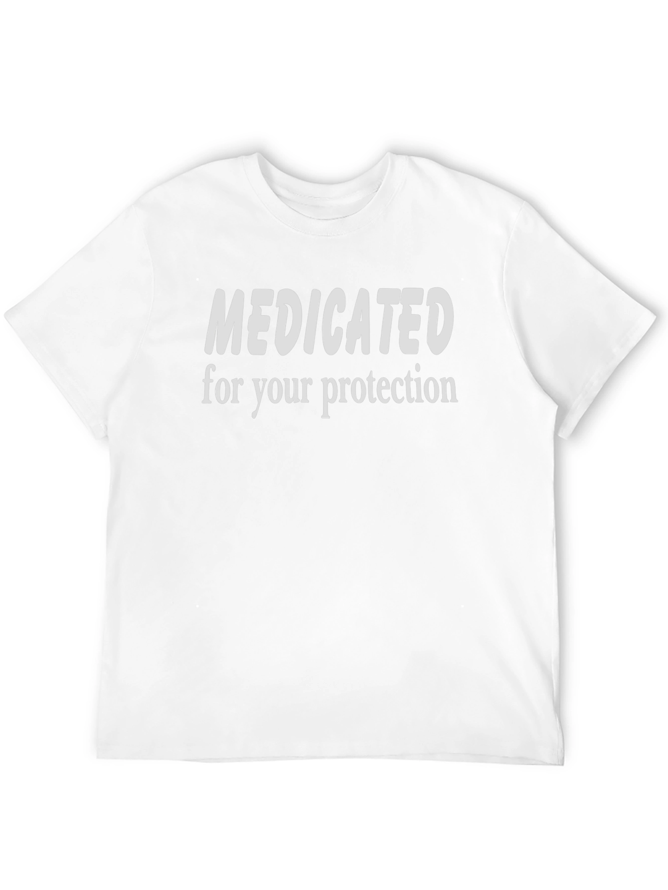Medicated For Your Protection T-Shirt - 12