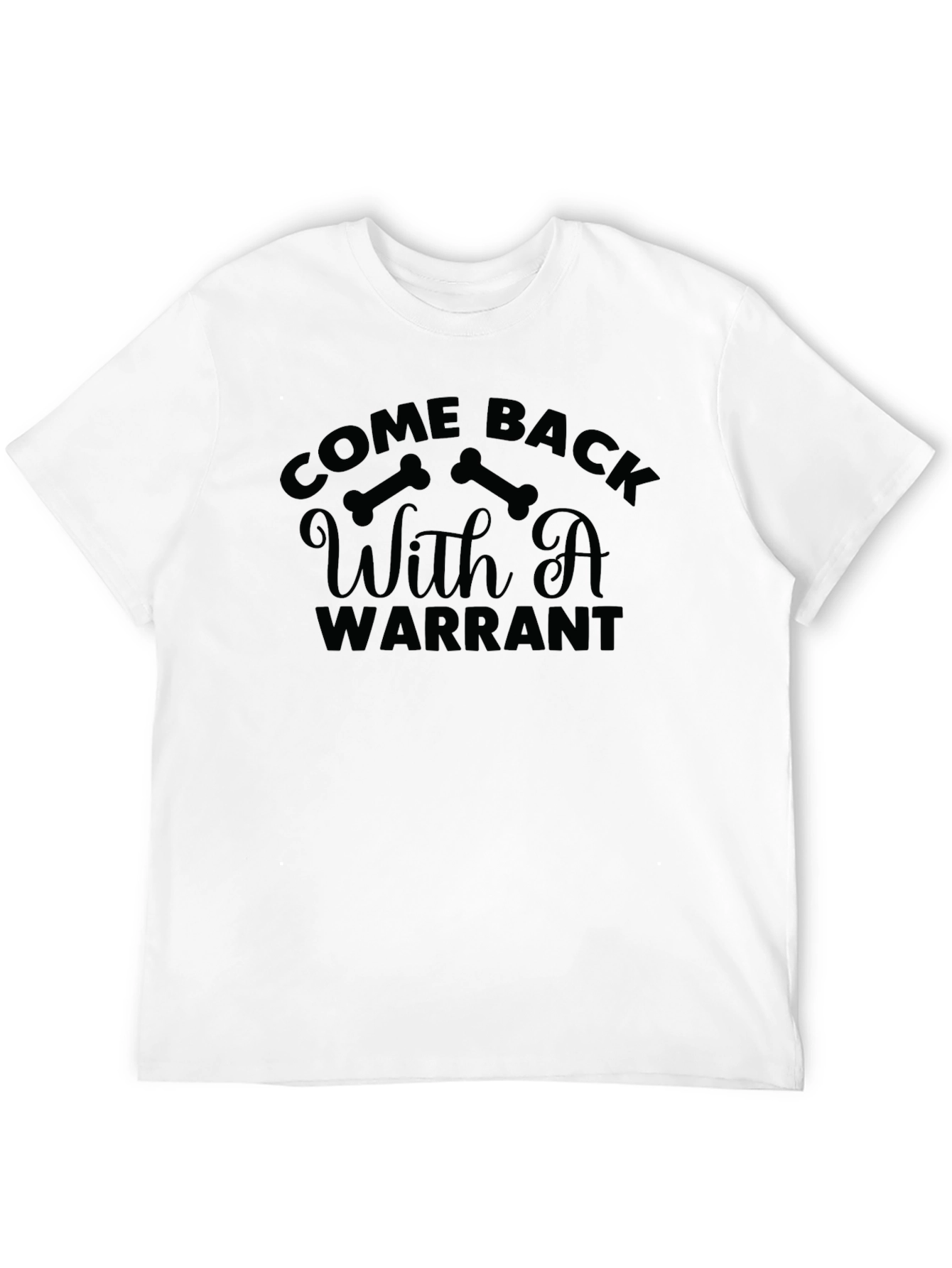 Black Come Back With A Warrant Graphic T-Shirt view 12