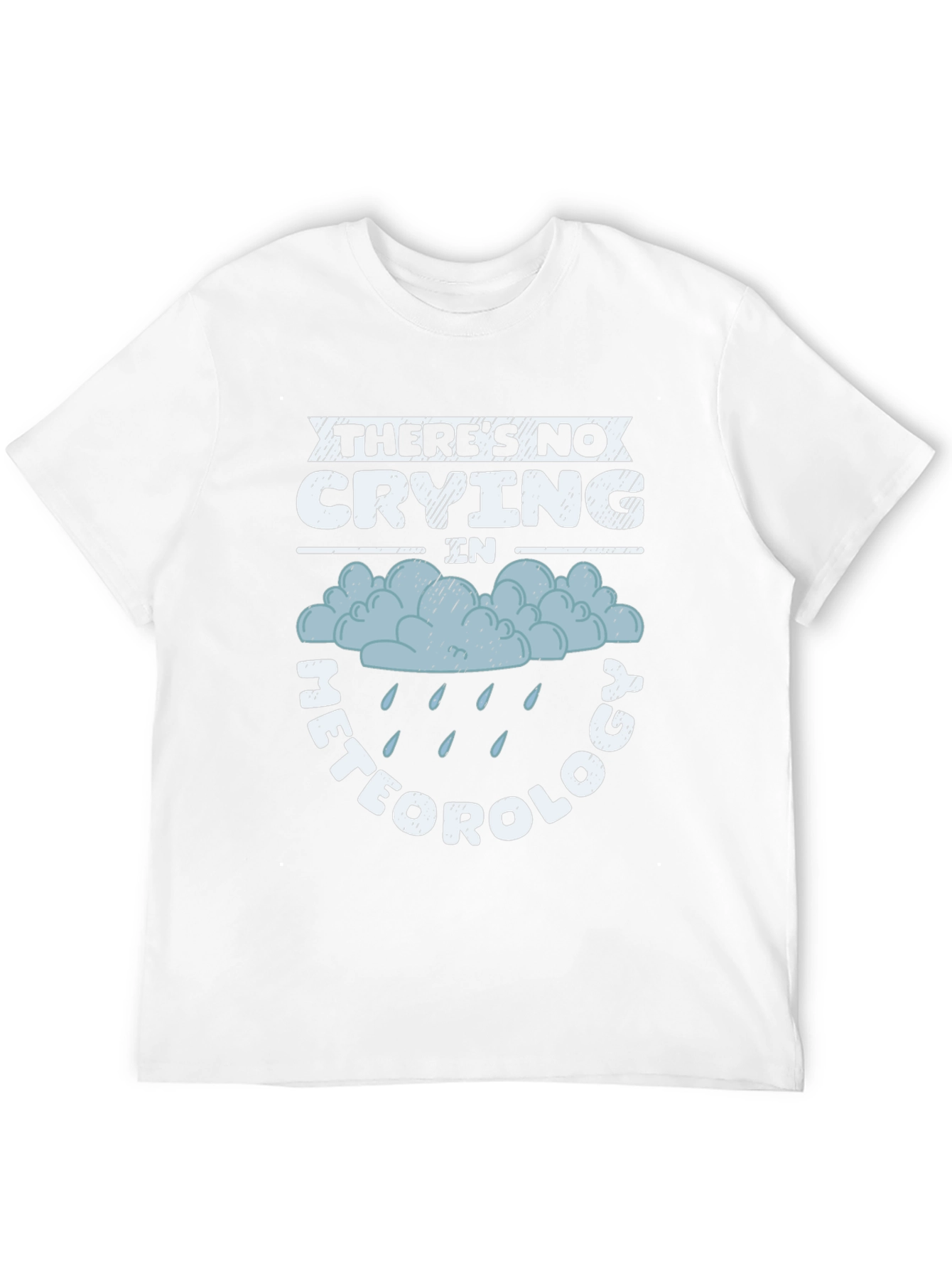 Black There's No Crying In Meteorology Funny T-Shirt view 12