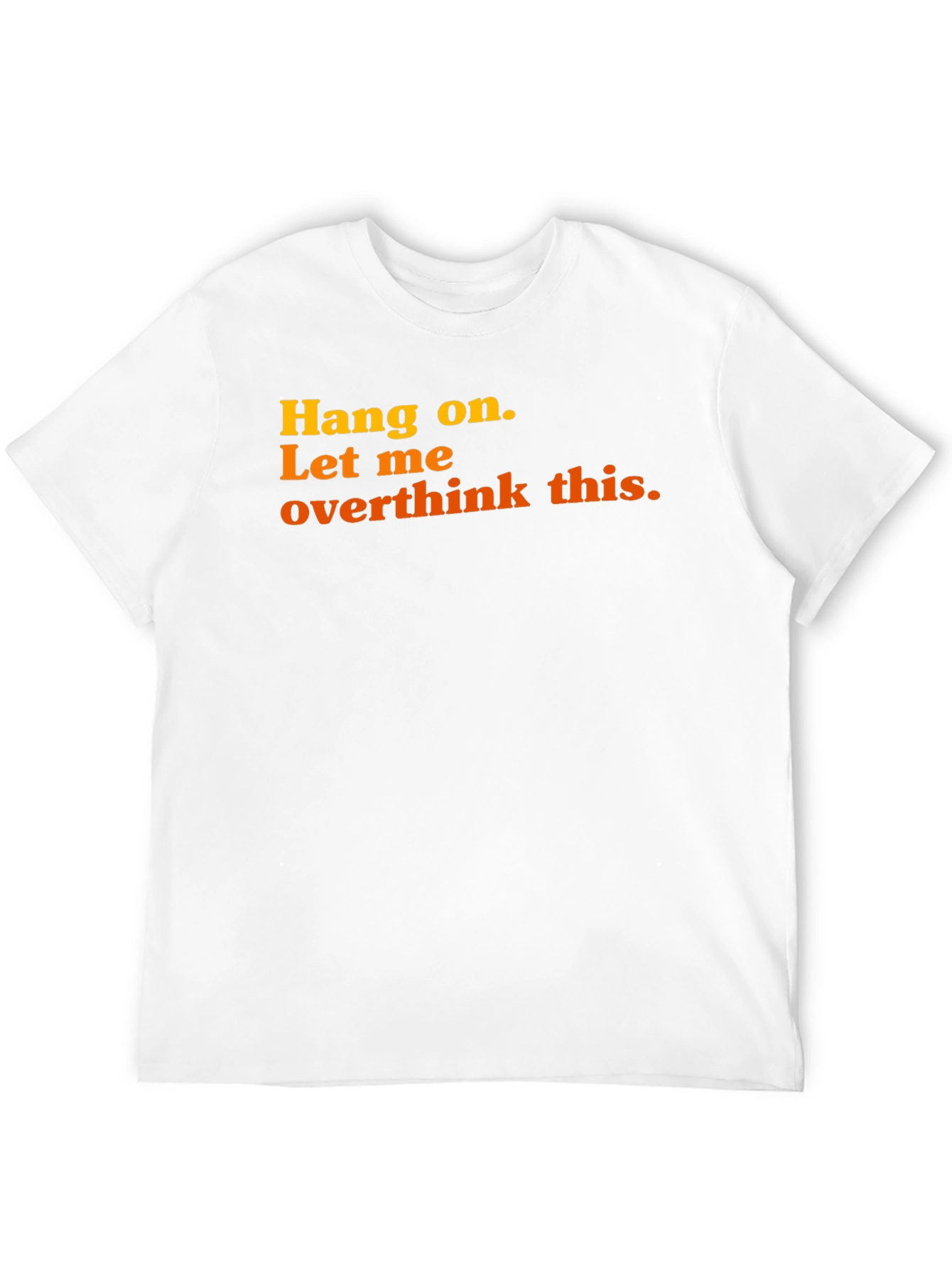 Black Hang On, Overthink This Graphic Tee view 12