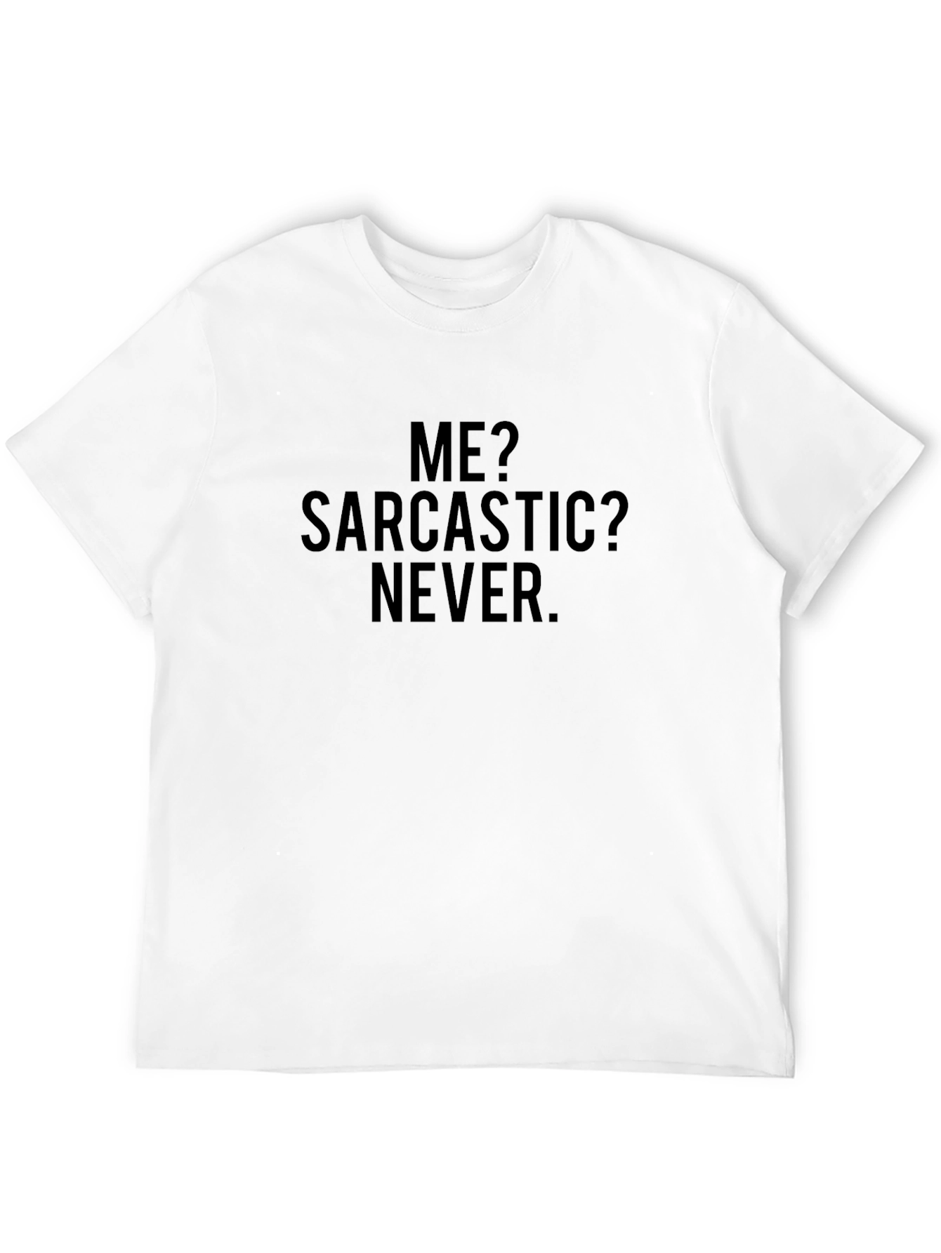 Black Sarcastic Humor Tee - 'Me? Sarcastic? Never'  view 12