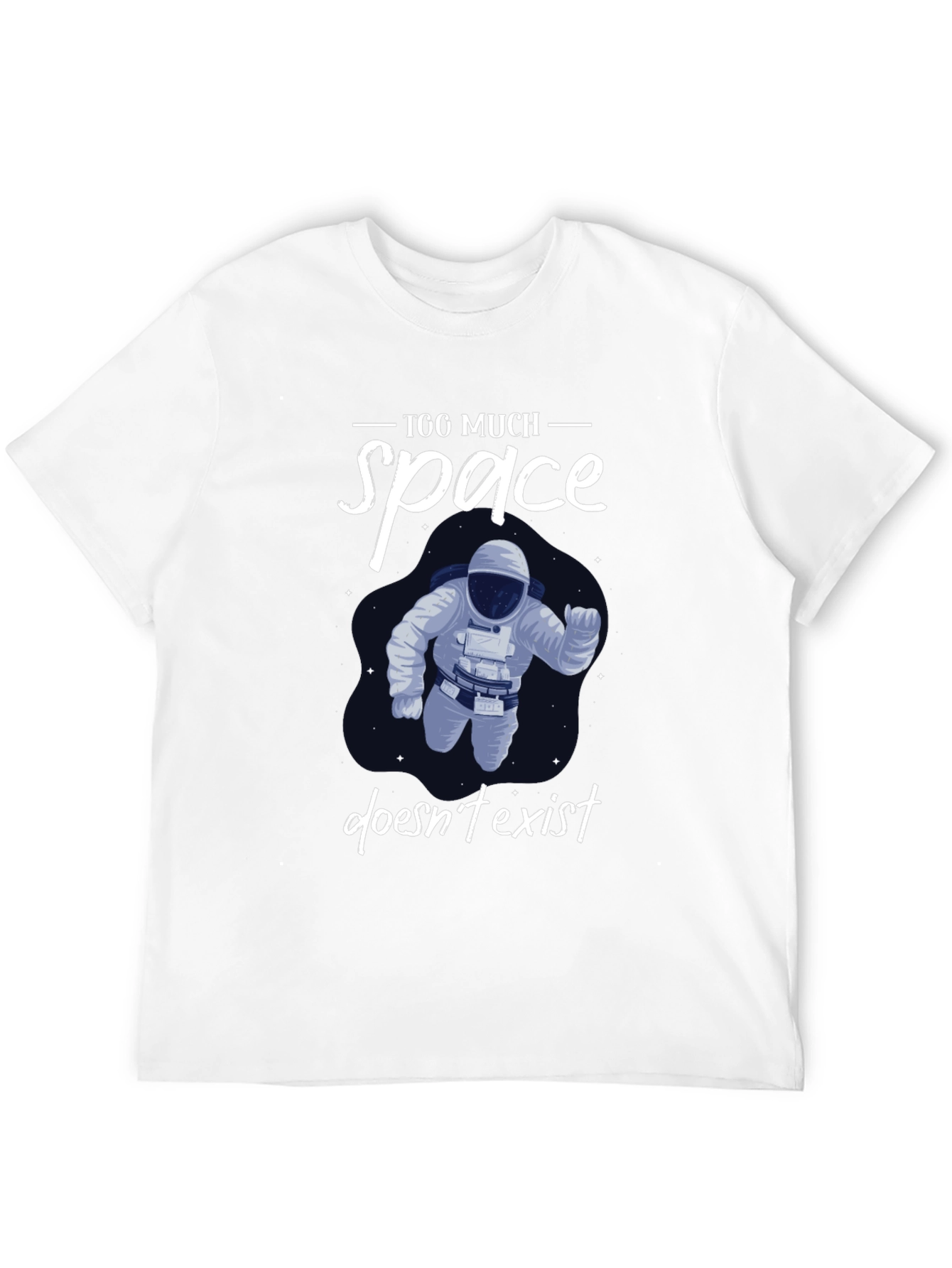 Black Too Much Space Doesn't Exist T-Shirt view 12