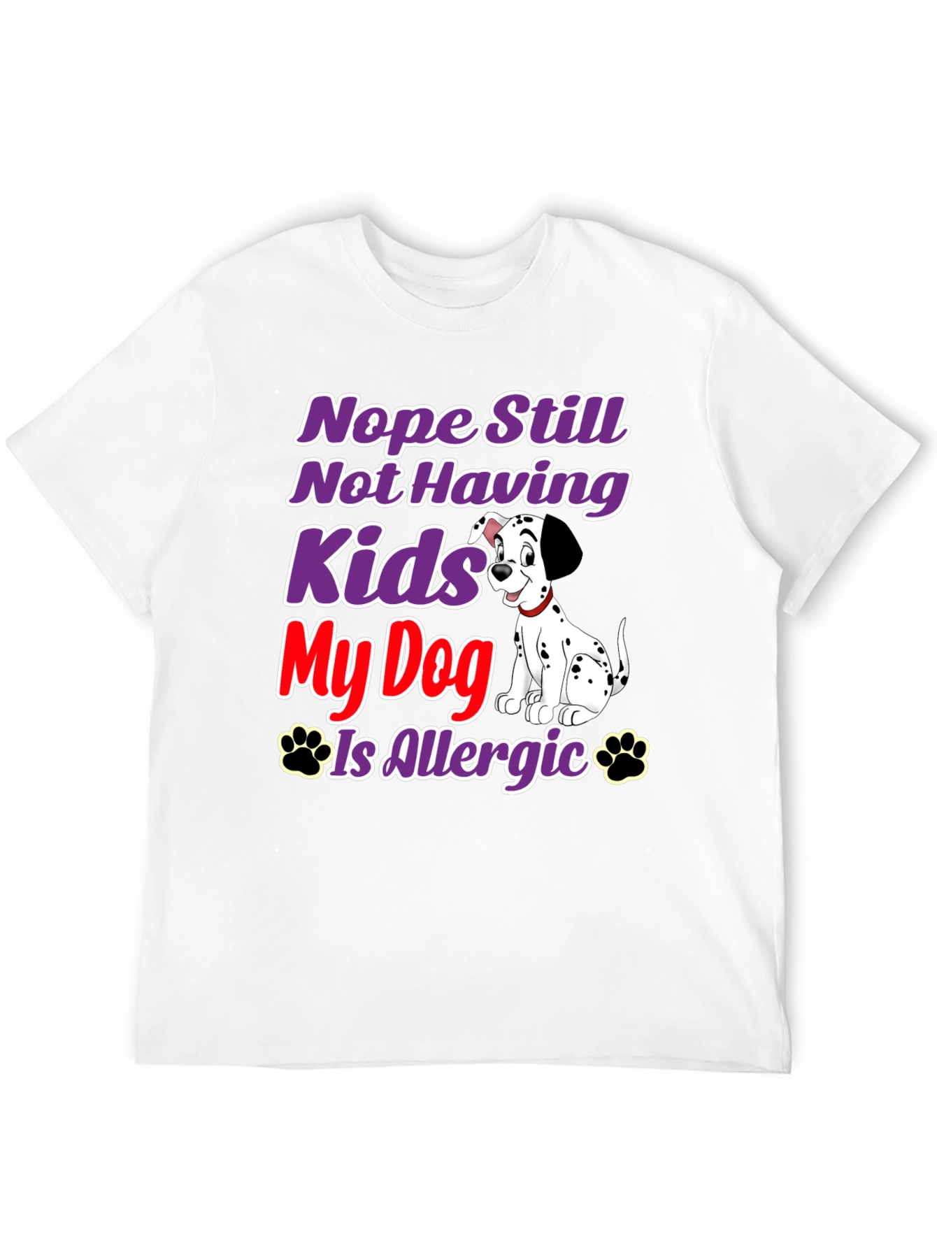 Black Nope Still Not Having Kids, My Dog Is Allergic T-Shirt view 12