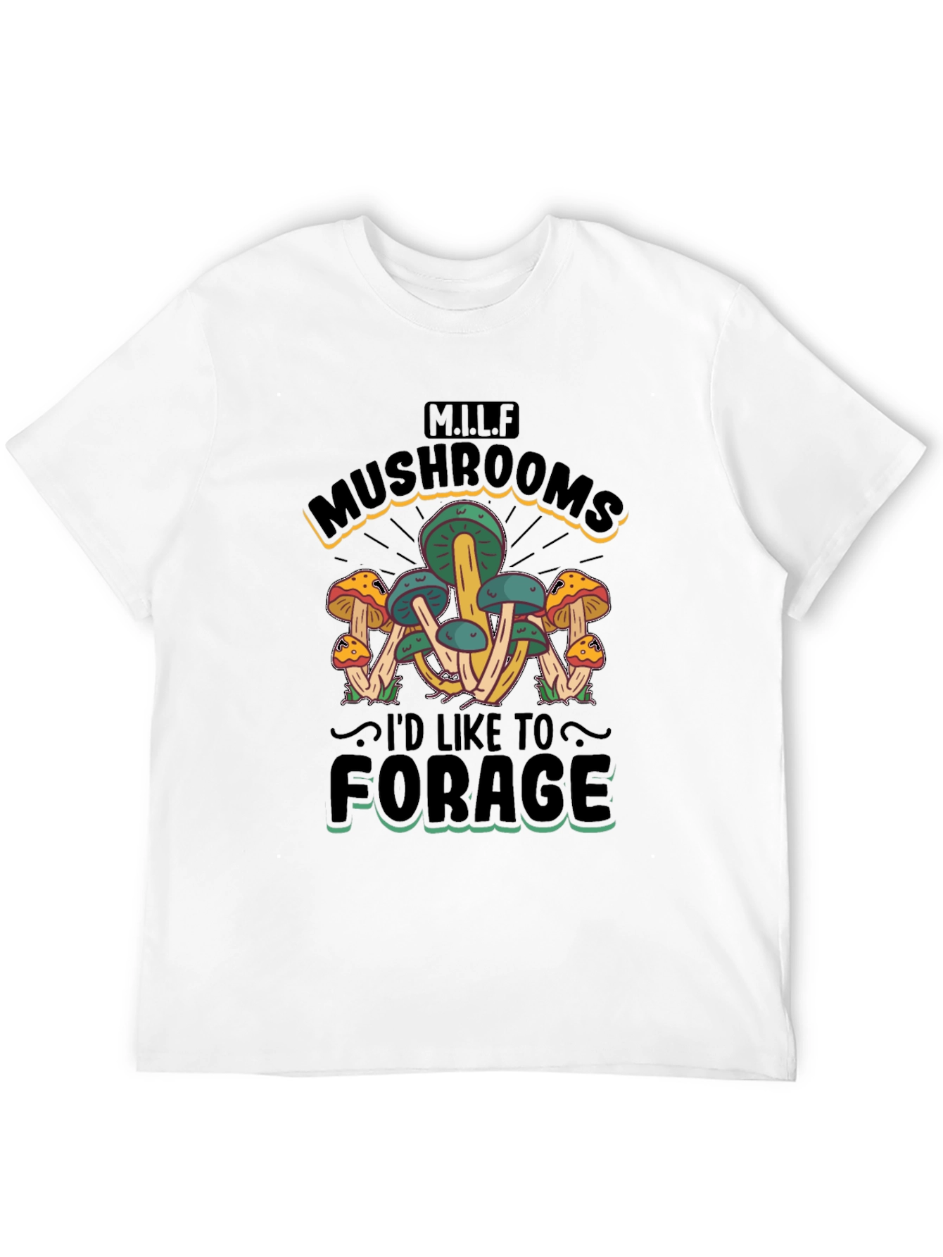 Black MILF Mushrooms I'd Like to Forage T-Shirt view 12