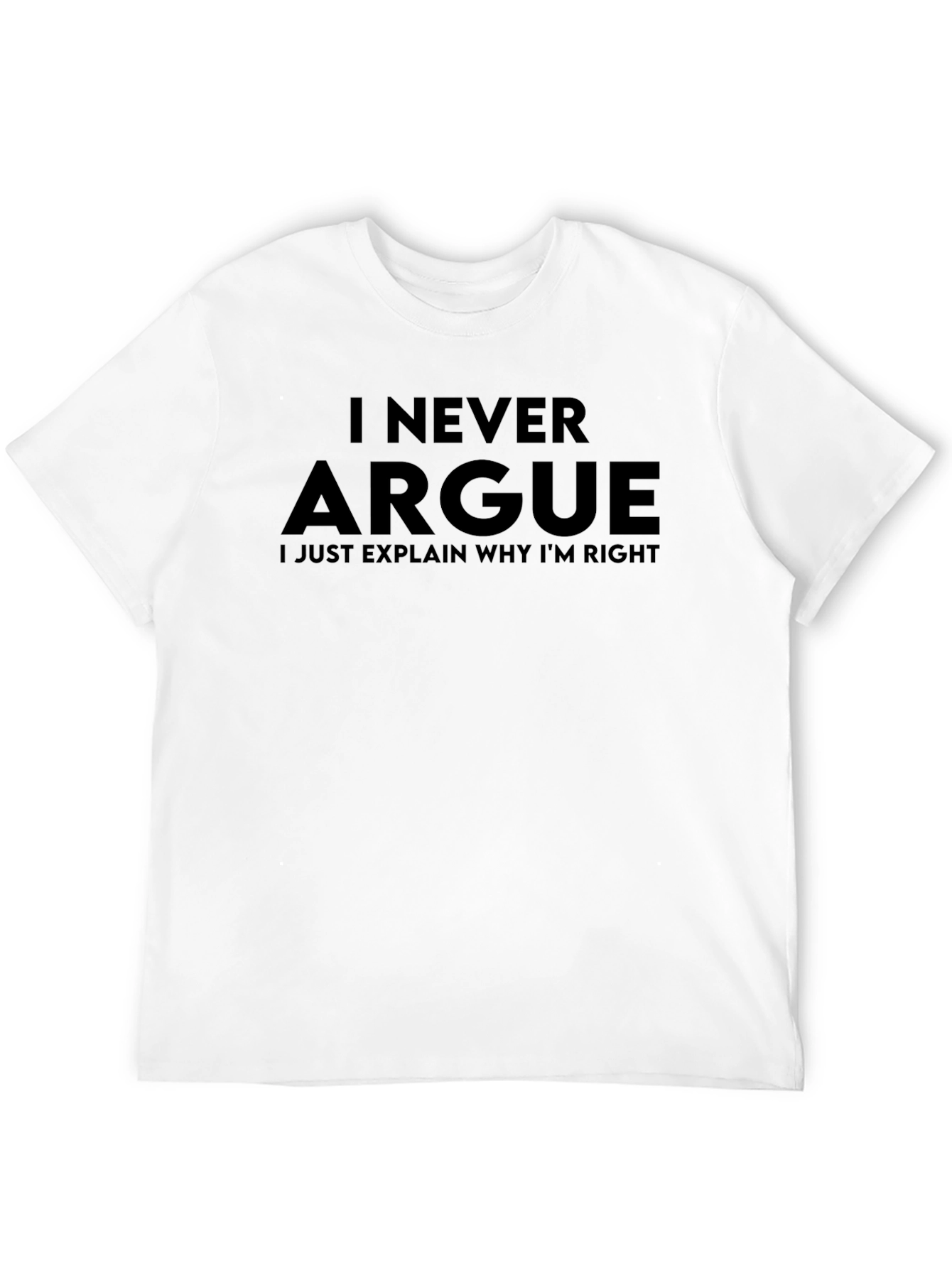 Black I Never Argue Men's Black Graphic T-Shirt view 12