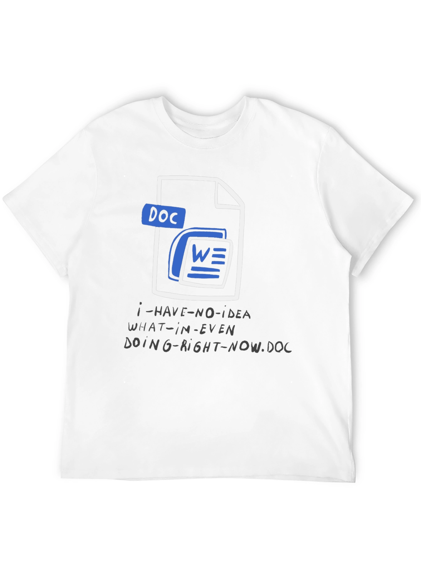 Black I Have No Idea What I'm Doing .Doc Funny T-Shirt view 12