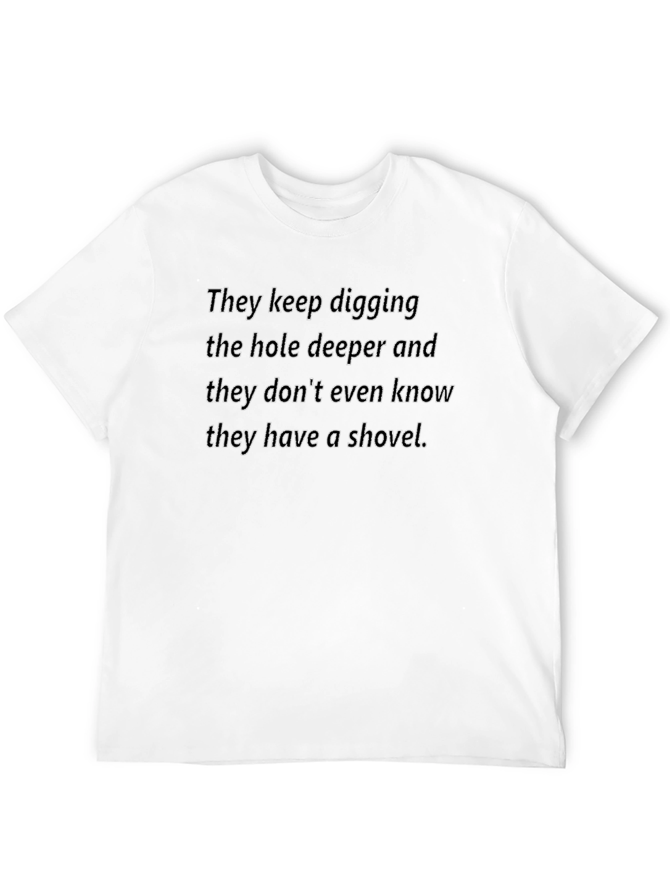 Black Funny Graphic T-Shirt - Digging Hole Deeper Tee view 12