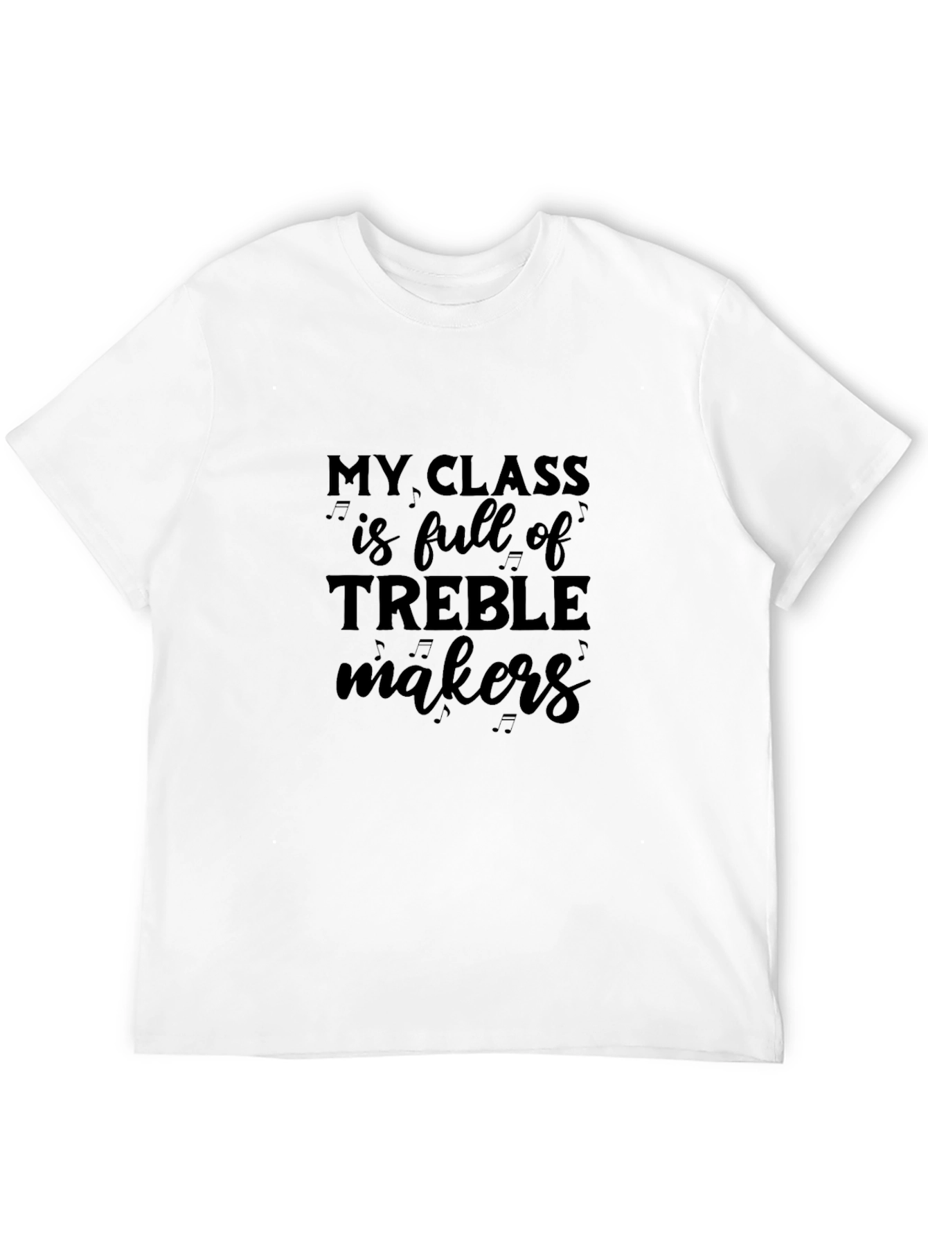 Funny Music Teacher T-Shirt: Treble Makers - 12
