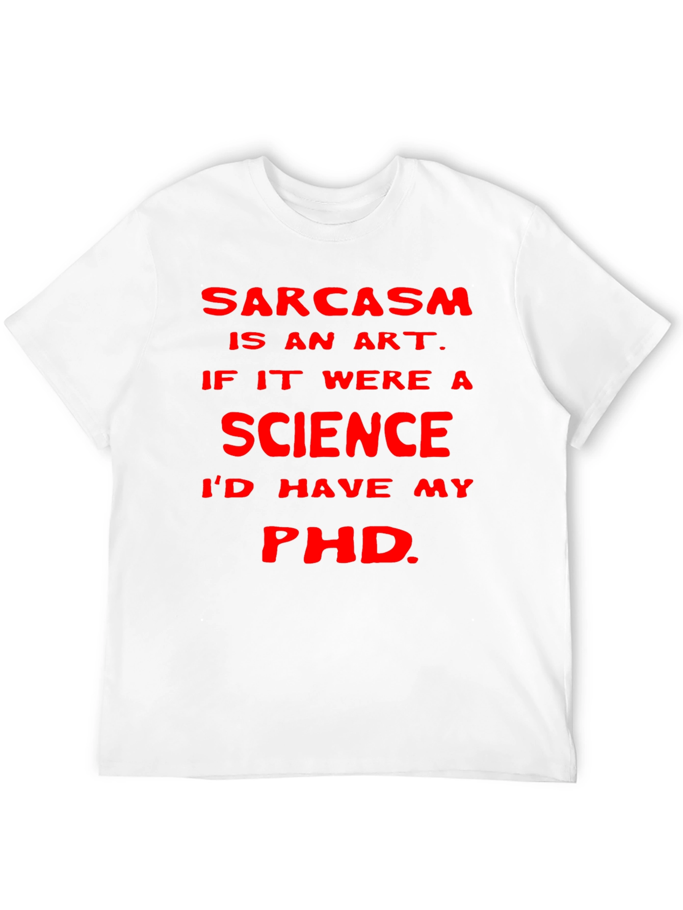 Black Sarcasm Art Science PhD T-Shirt view 12