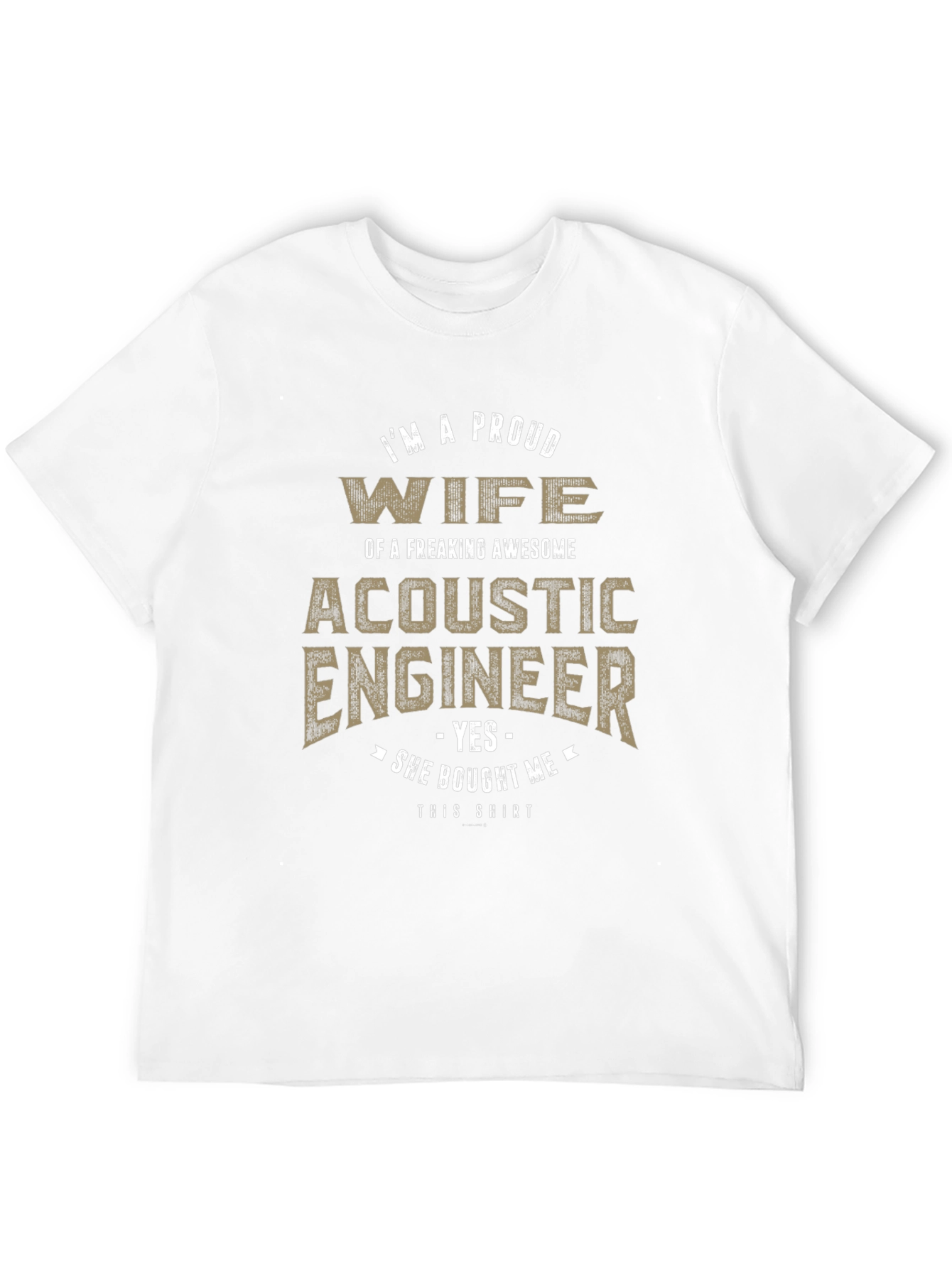 Proud Wife of Acoustic Engineer T-Shirt - 12