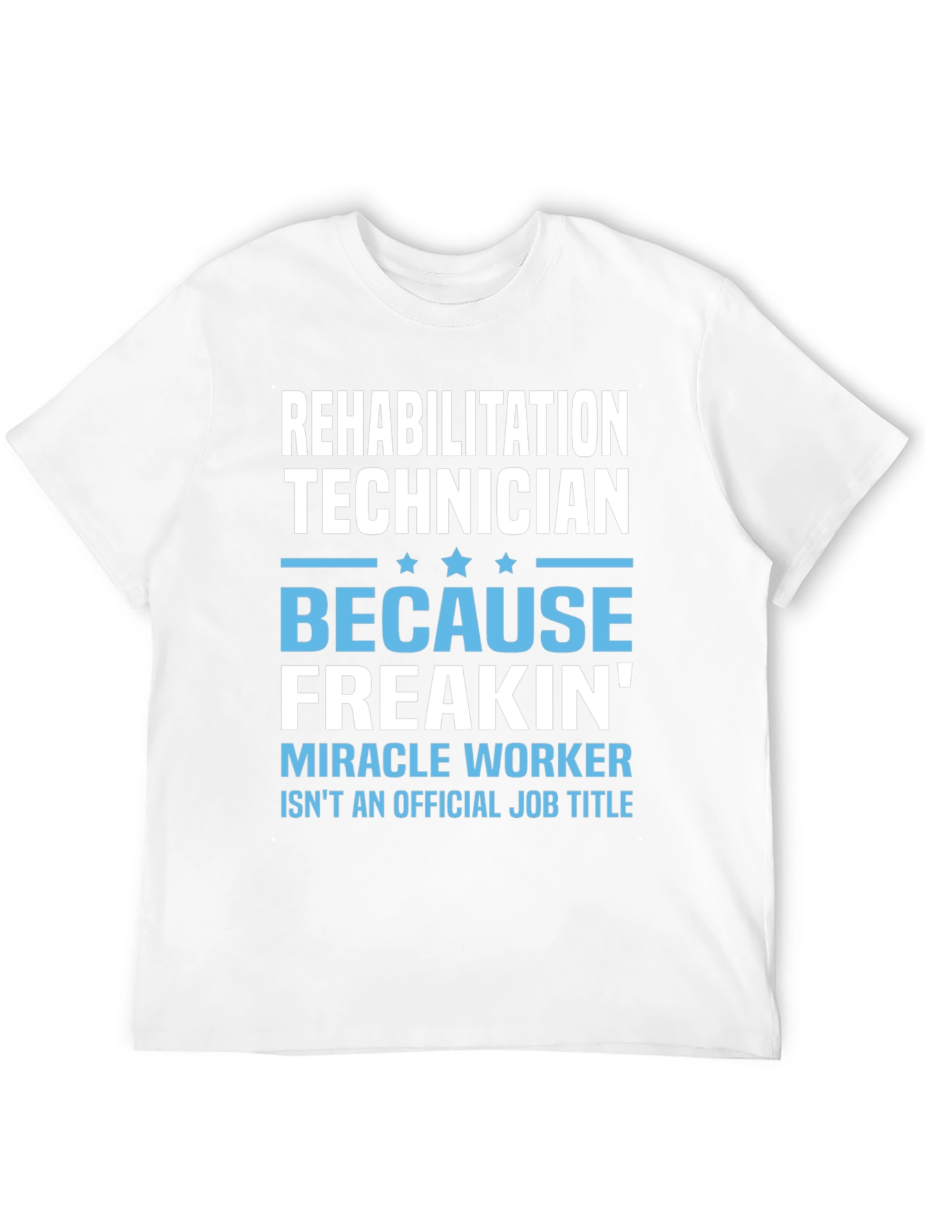 Black Rehabilitation Technician T-Shirt - Miracle Worker view 12
