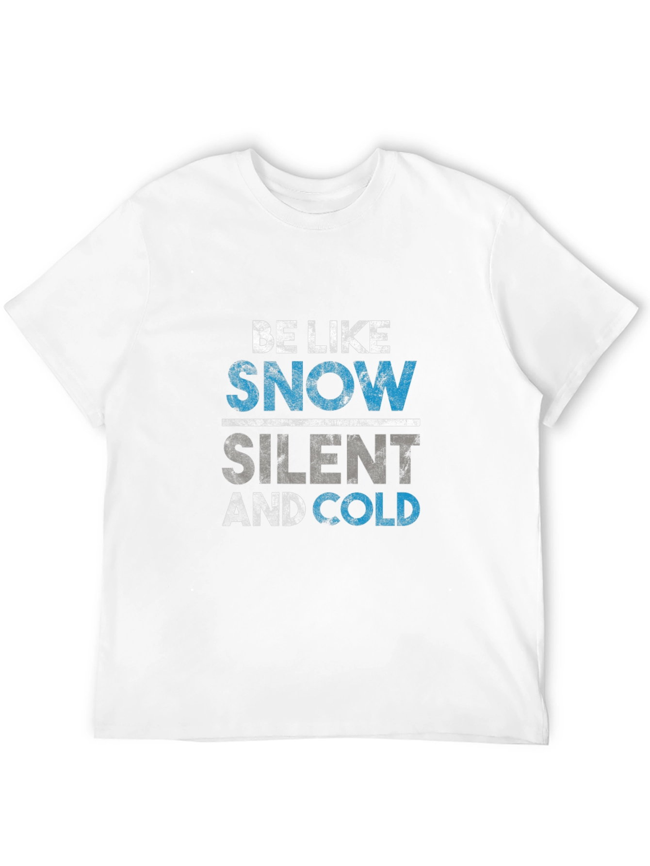 Black Be Like Snow T-Shirt - Silent and Cold Tee view 12