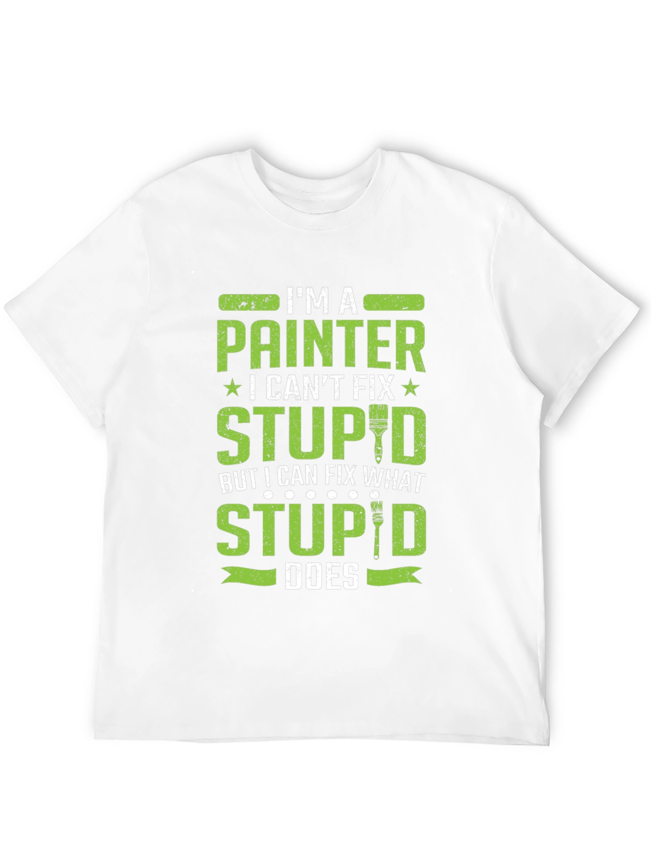 I'm a Painter T-Shirt Funny Sarcastic Graphic Tee - 12