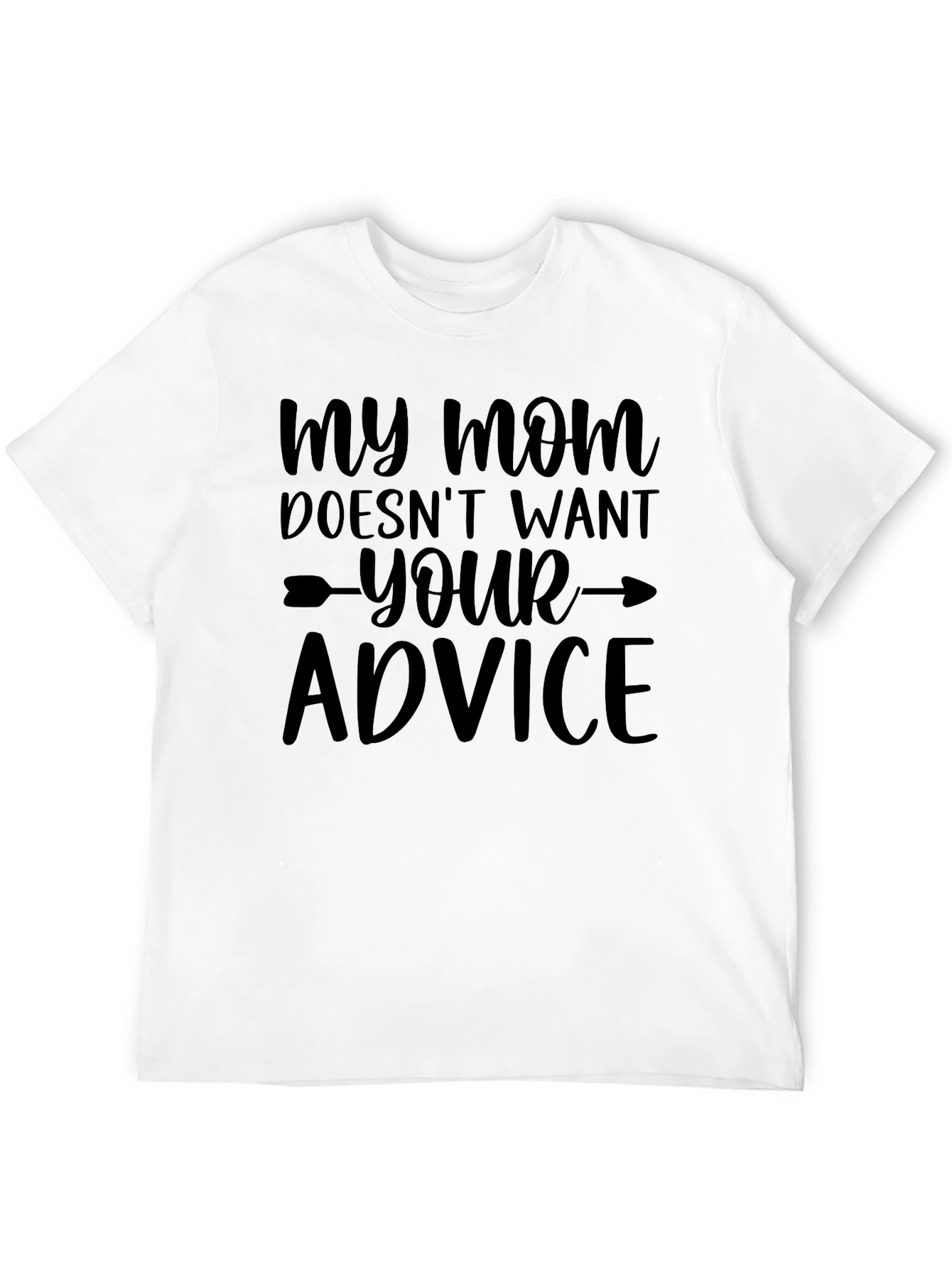 Black My Mom Doesn't Want Your Advice Black T-Shirt view 12