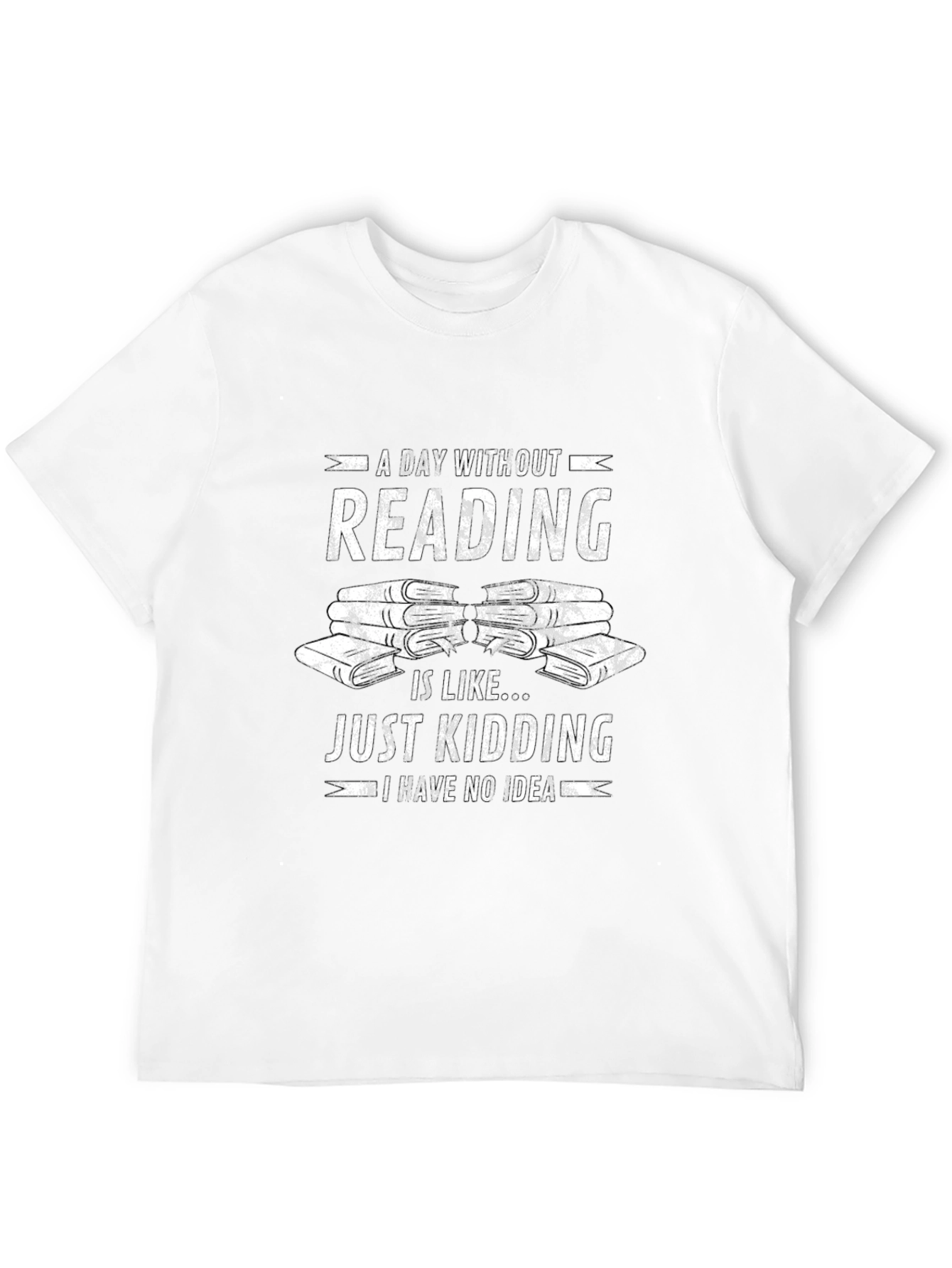 Black Funny Reading T-Shirt: A Day Without Reading - Just Kidding view 12