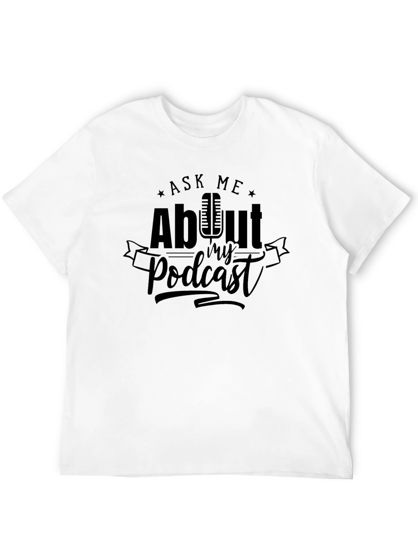 Black Ask Me About My Podcast Black T-Shirt view 12