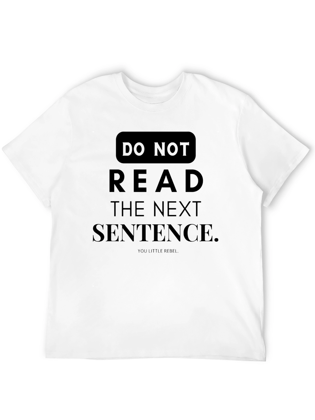 Black Rebel Humor Tee - "Do Not Read the Next Sentence" view 12