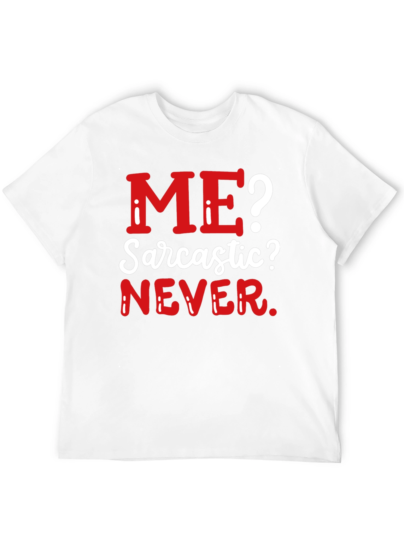 Black Sarcastic Never T-Shirt - Funny Graphic Tee view 12