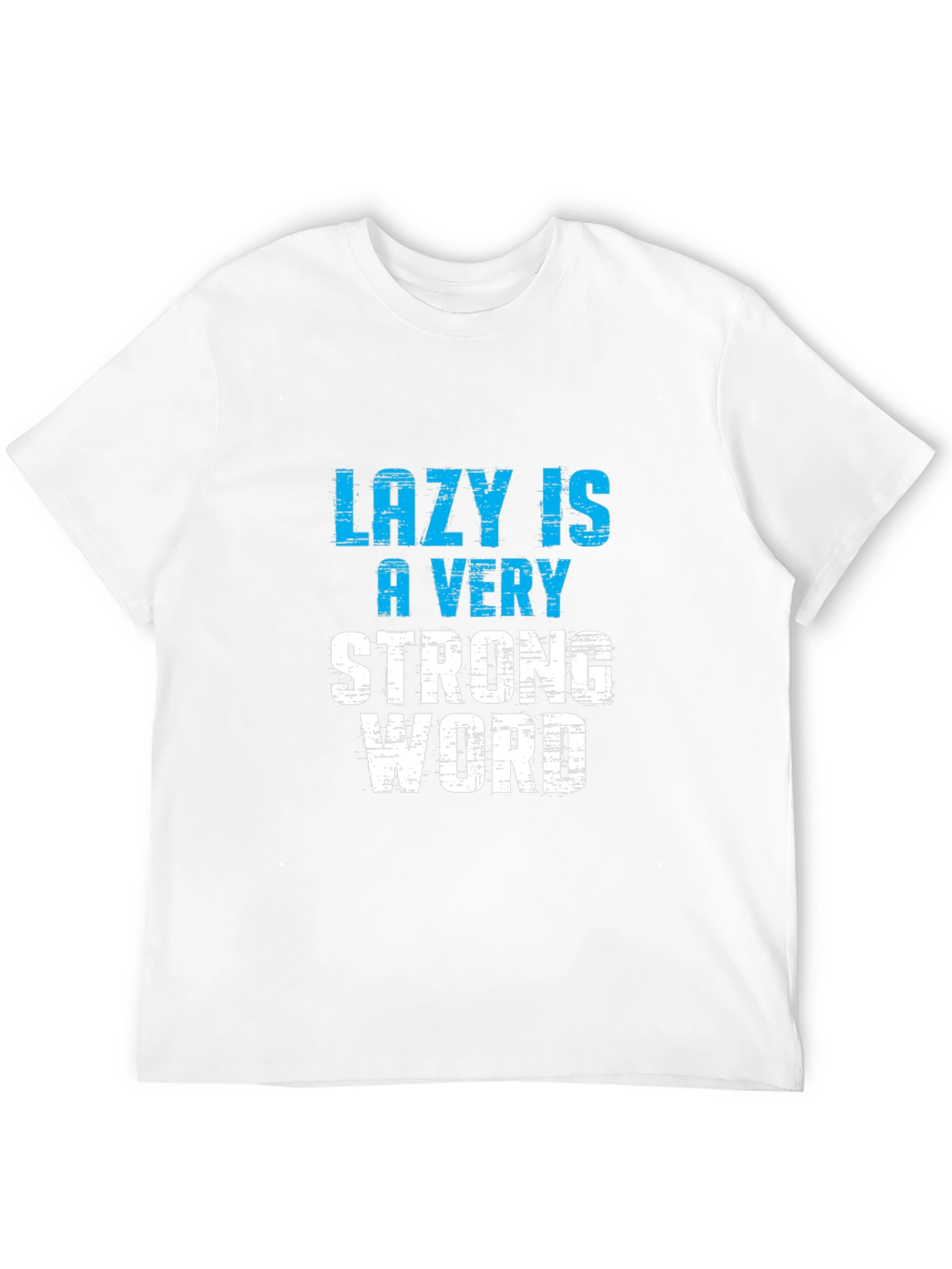 Black Lazy is a Very Strong Word T-Shirt view 12