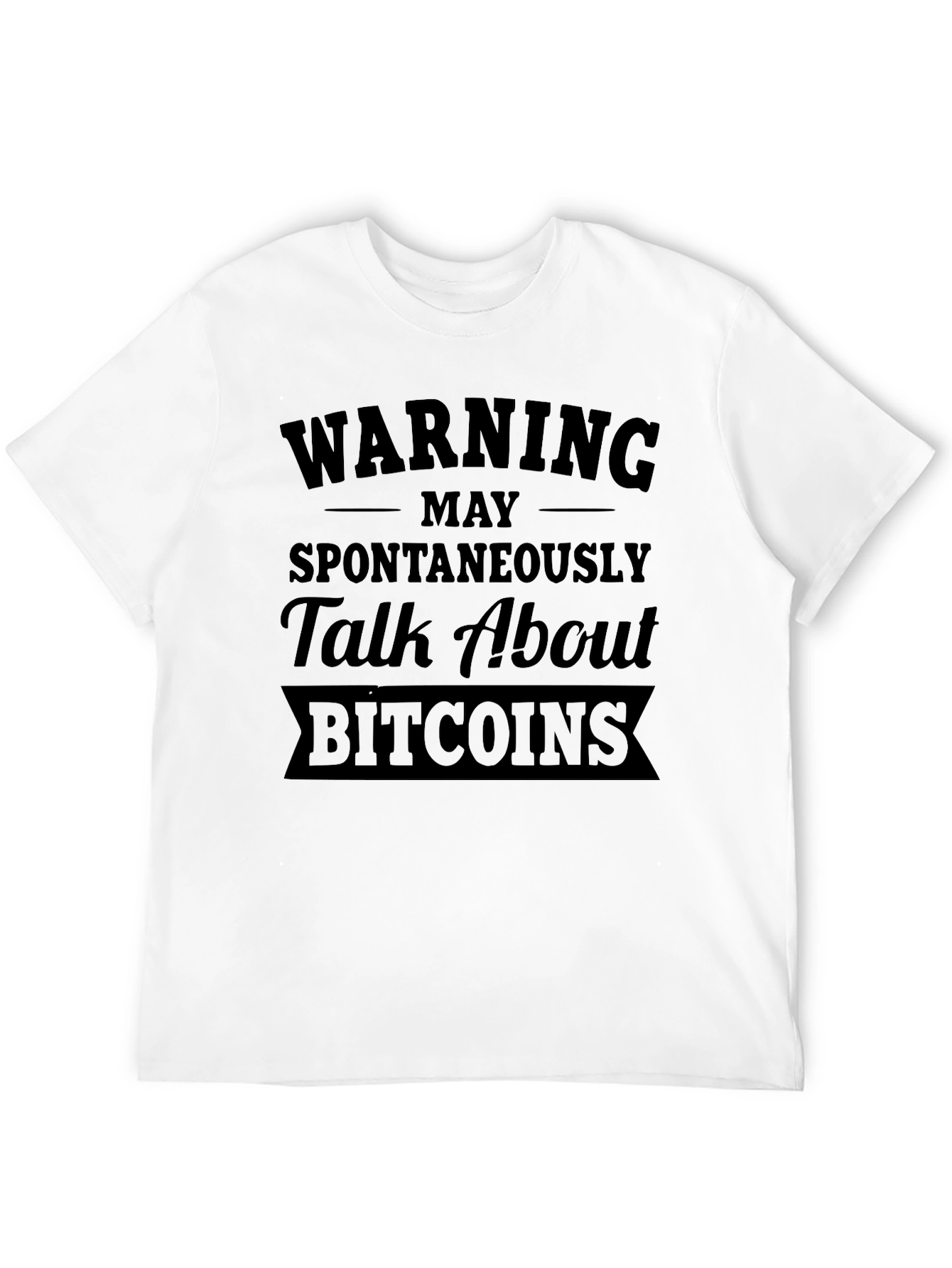 Black Warning May Spontaneously Talk About Bitcoins T-Shirt view 12