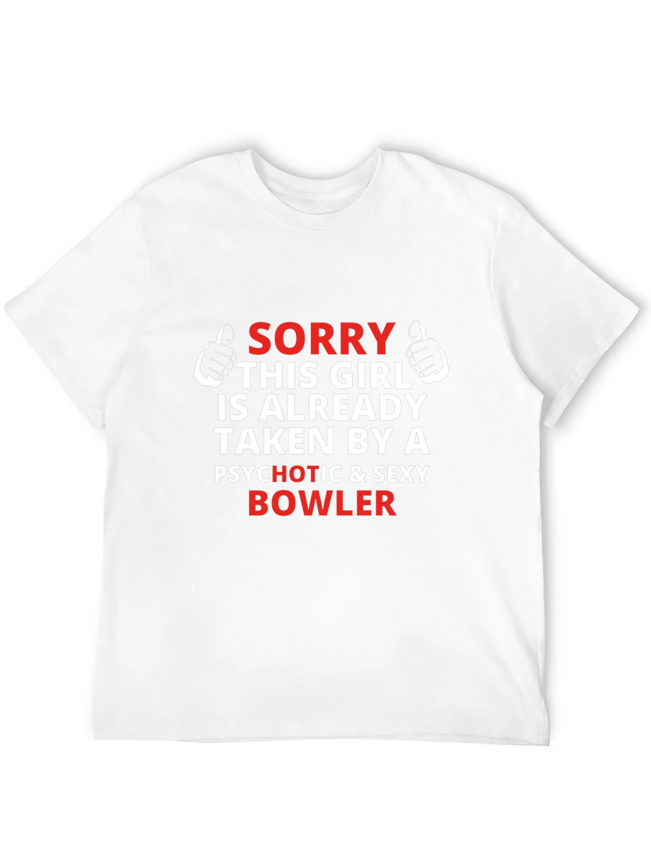 Black Sorry Taken By Psychotic Bowler Graphic T-Shirt view 12