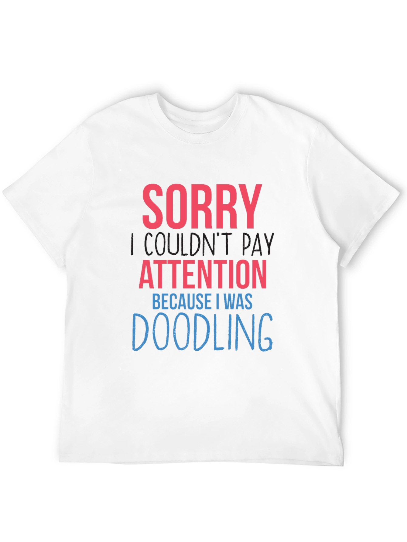 Black Doodling Humor Graphic Tee - Sorry Not Paying Attention view 12