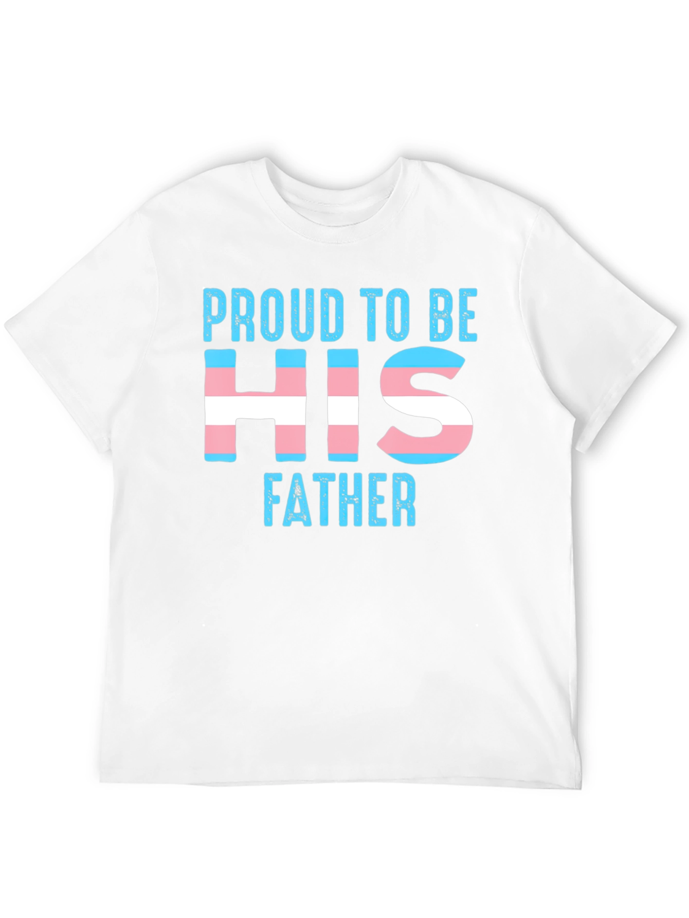 Black Proud to Be His Father Transgender T-Shirt view 12