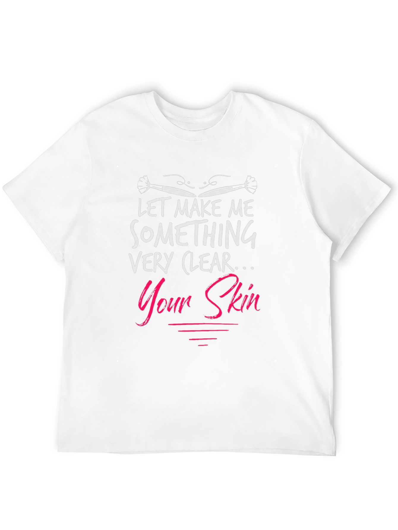 Black Let Me Make Your Skin Clear T-Shirt view 12