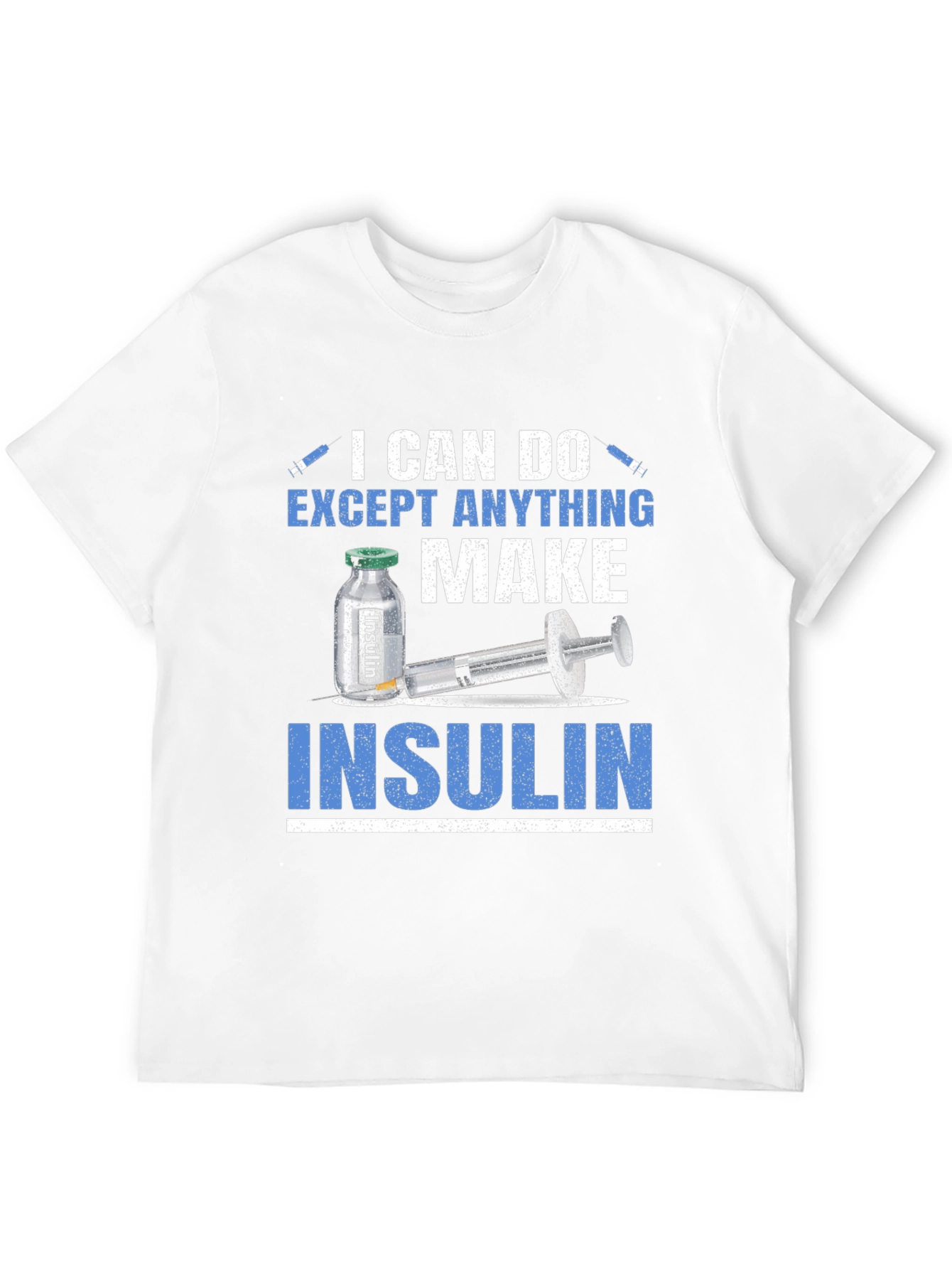 Black I Can Do Anything Except Make Insulin T-Shirt view 12