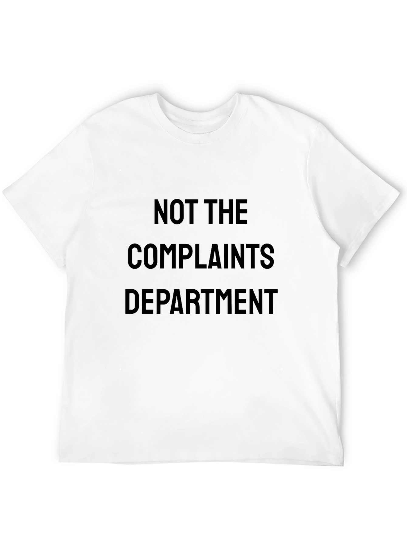 Black Not The Complaints Department T-Shirt Funny Slogan view 12