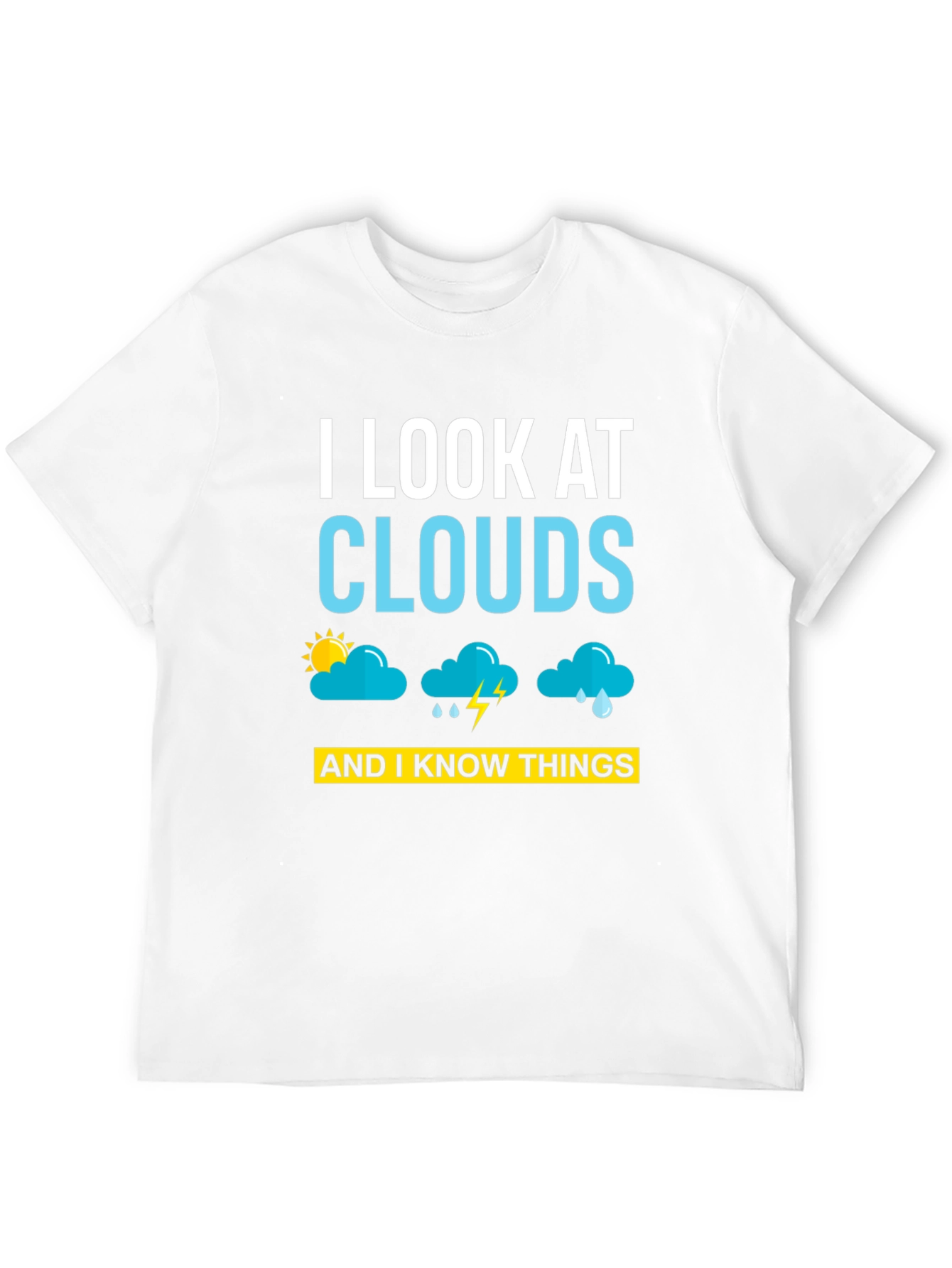 Black I Look at Clouds T-Shirt - Weather Humor Tee view 12