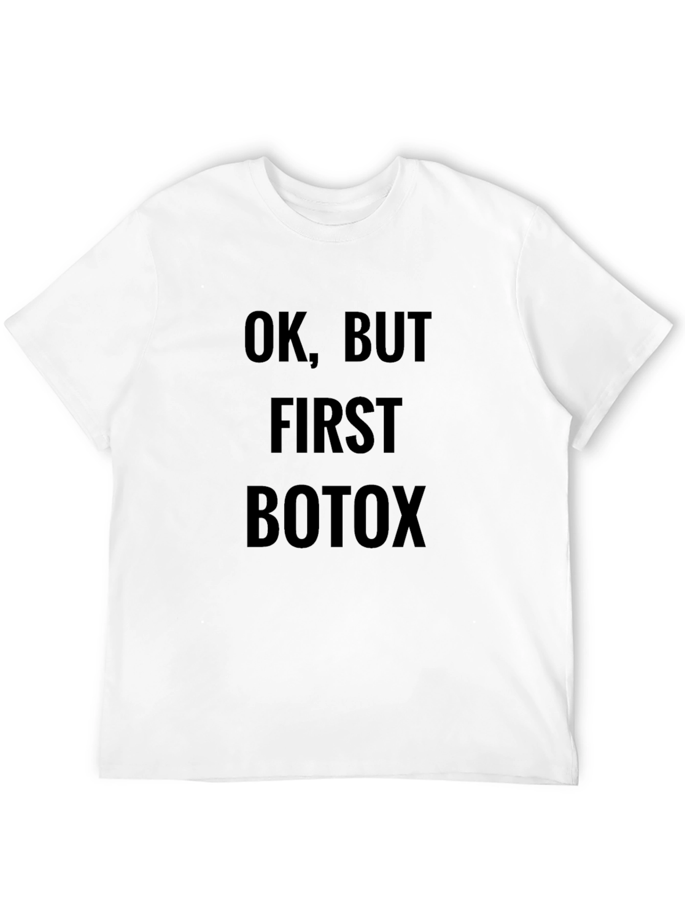 Black OK, But First Botox T-Shirt - Trendy Graphic Tee view 12