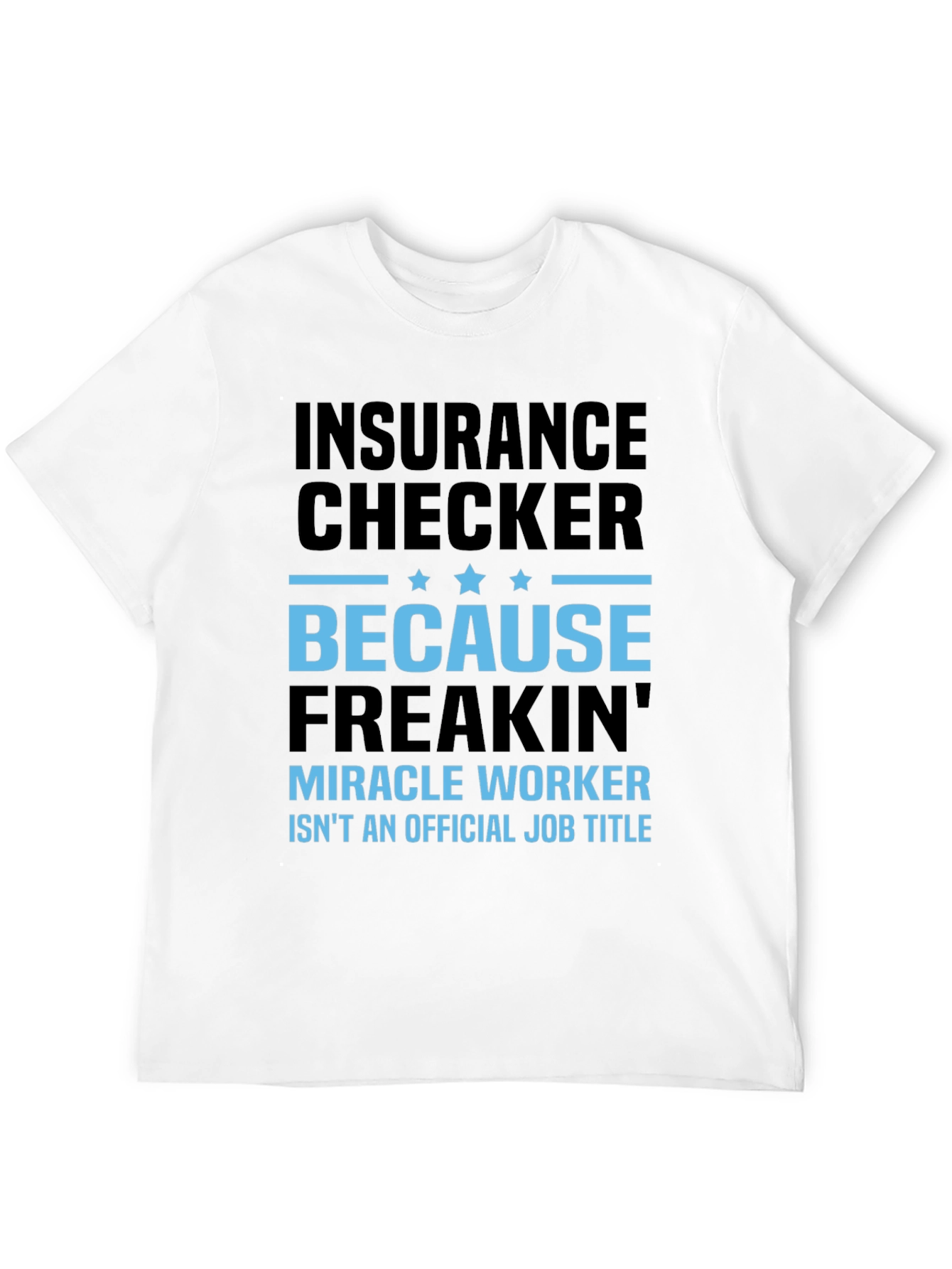 Black Insurance Checker Miracle Worker Funny Graphic Tee view 12